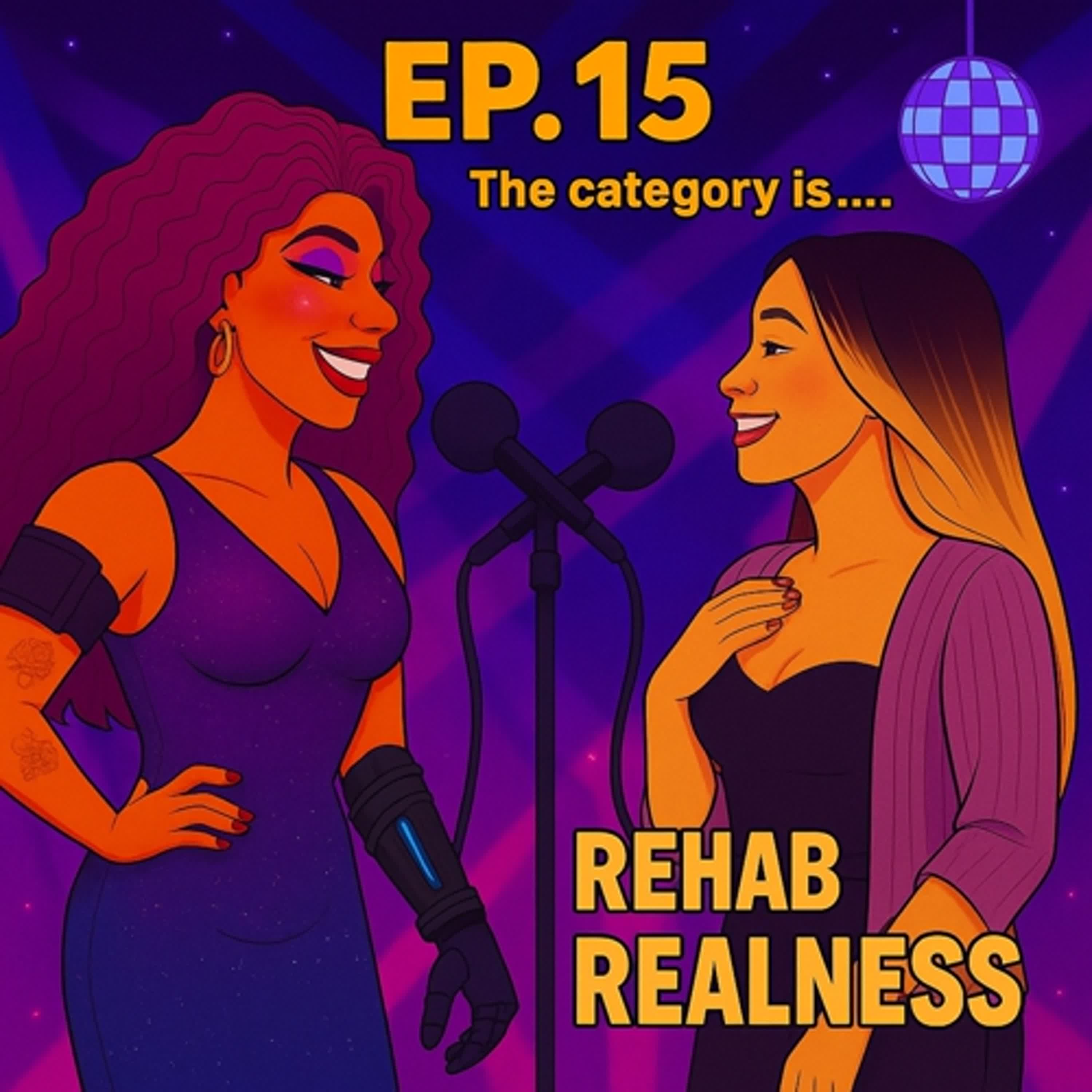 EP.15 The category is…… REHAB REALNESS(上) Feat. 珊 EP.15 The category is…… REHAB REALNESS(上) Feat. 珊