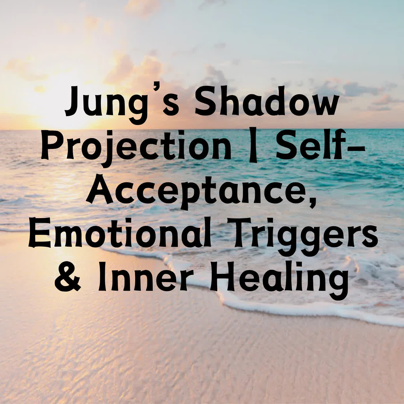 Jung’s Shadow Projection | Self-Acceptance, Emotional Triggers & Inner Healing episode artwork