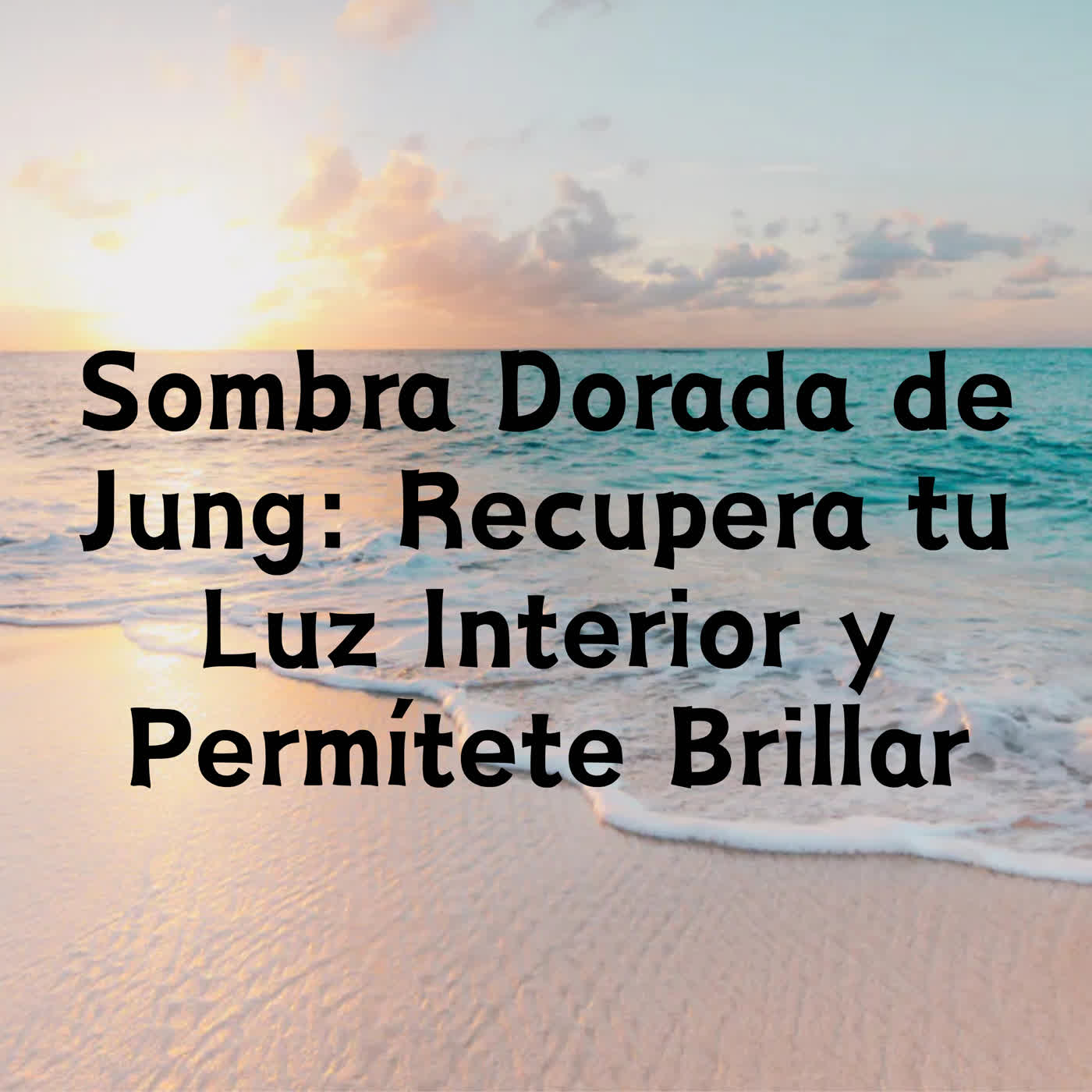 ombra Dorada de Jung: Recupera tu Luz Interior y Permítete Brillar episode artwork