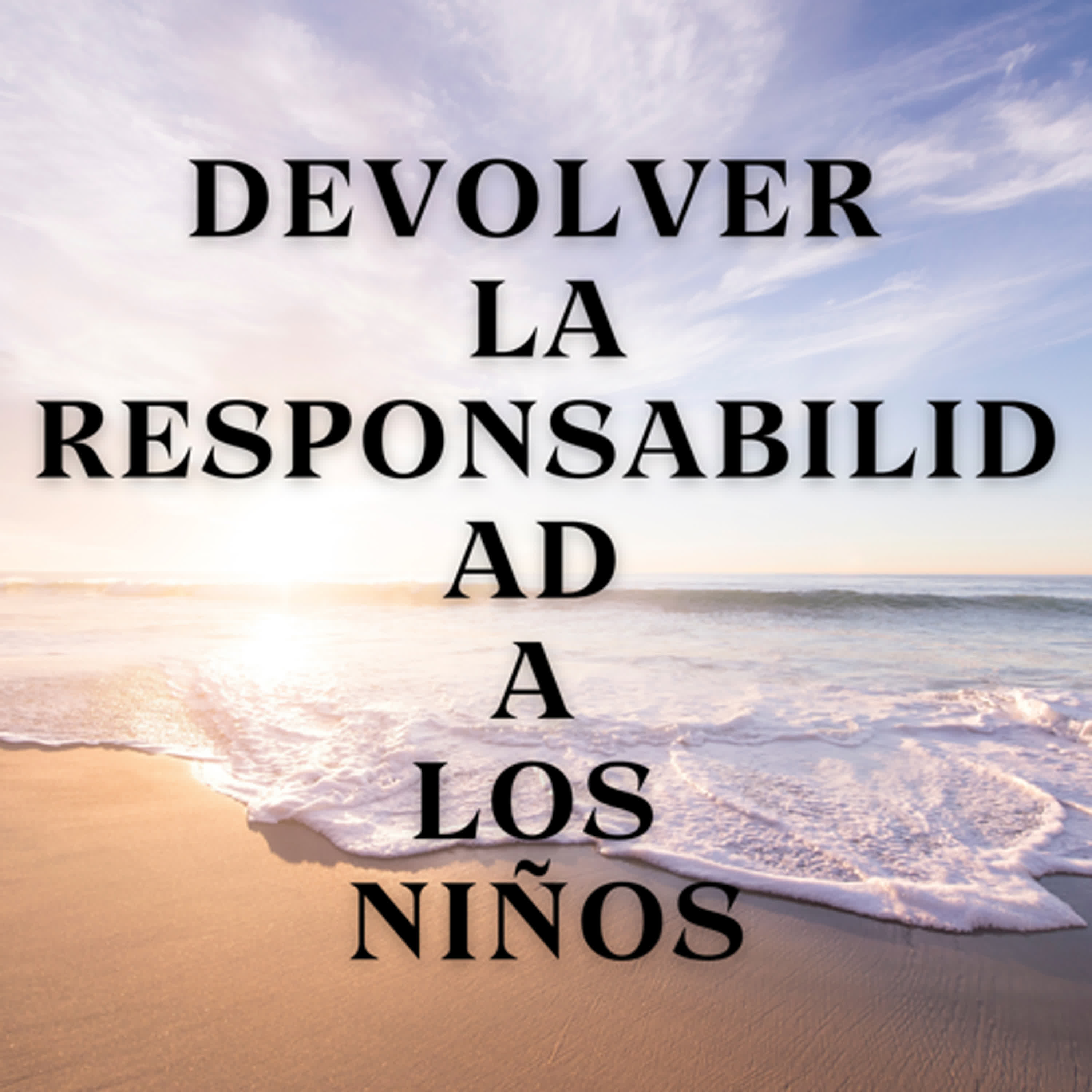 Devolver la Responsabilidad a los Niños episode artwork