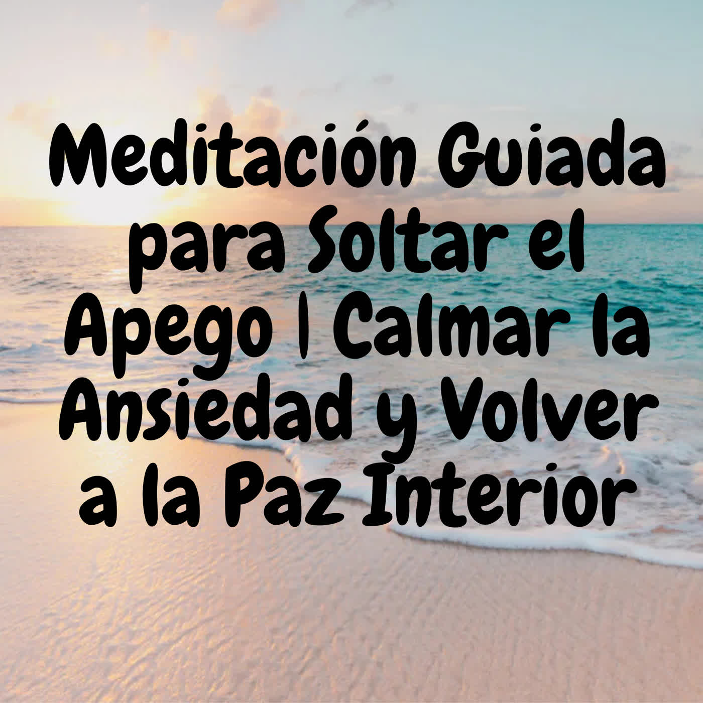 Meditación Guiada para Soltar el Apego | Calmar la Ansiedad y Volver a la Paz Interior episode artwork