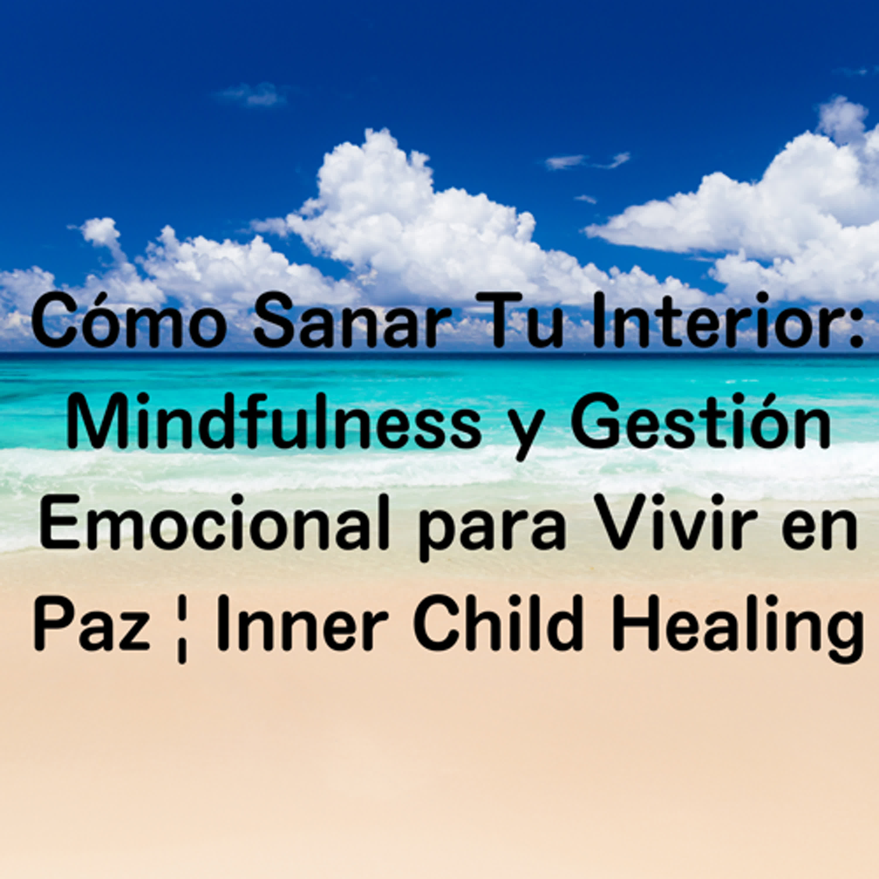 Sanación Interior: Paz y Libertad desde Adentro