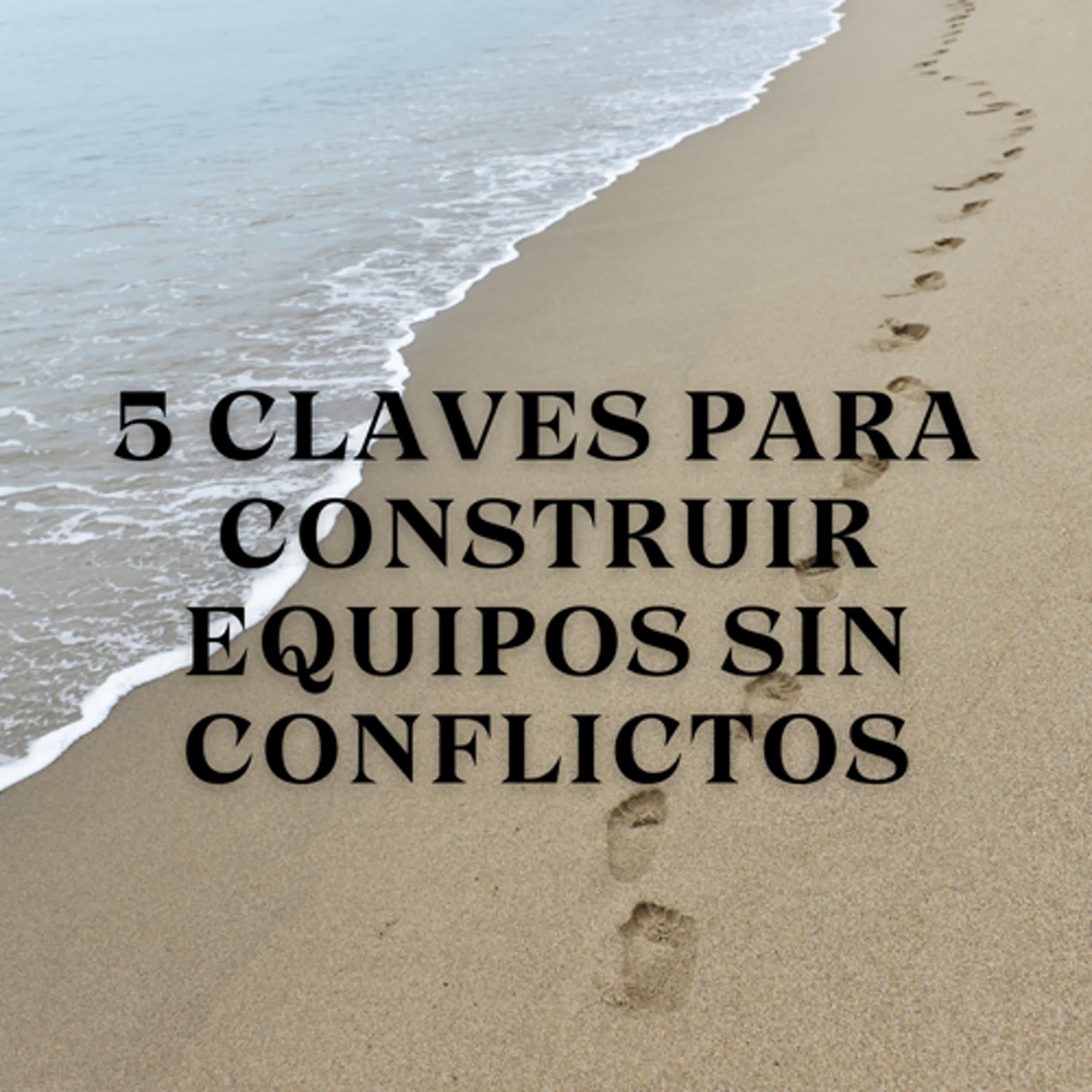 5 Claves para Construir Equipos Sin Conflictos episode artwork