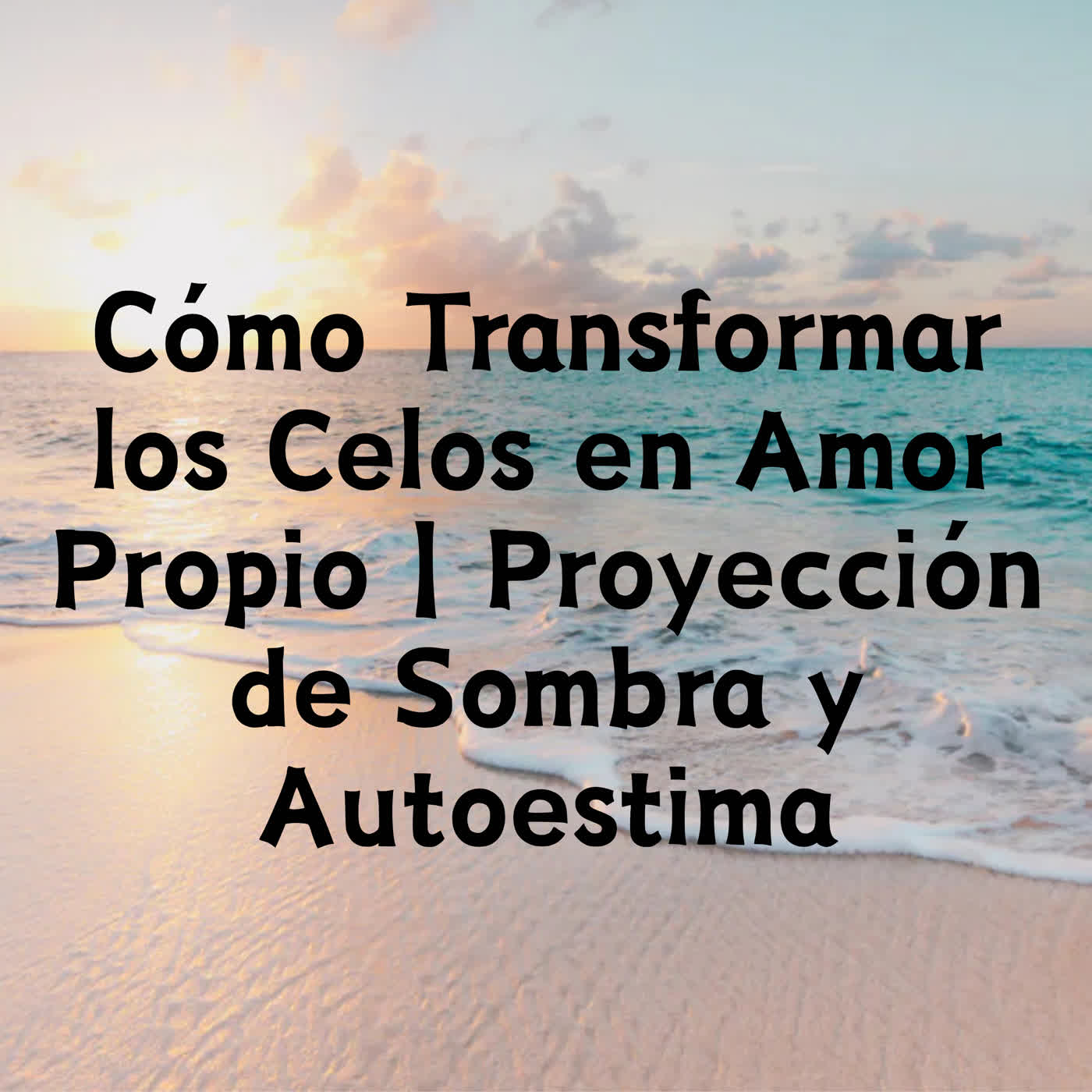 Cómo Transformar los Celos en Amor Propio | Proyección de Sombra y Autoestima episode artwork