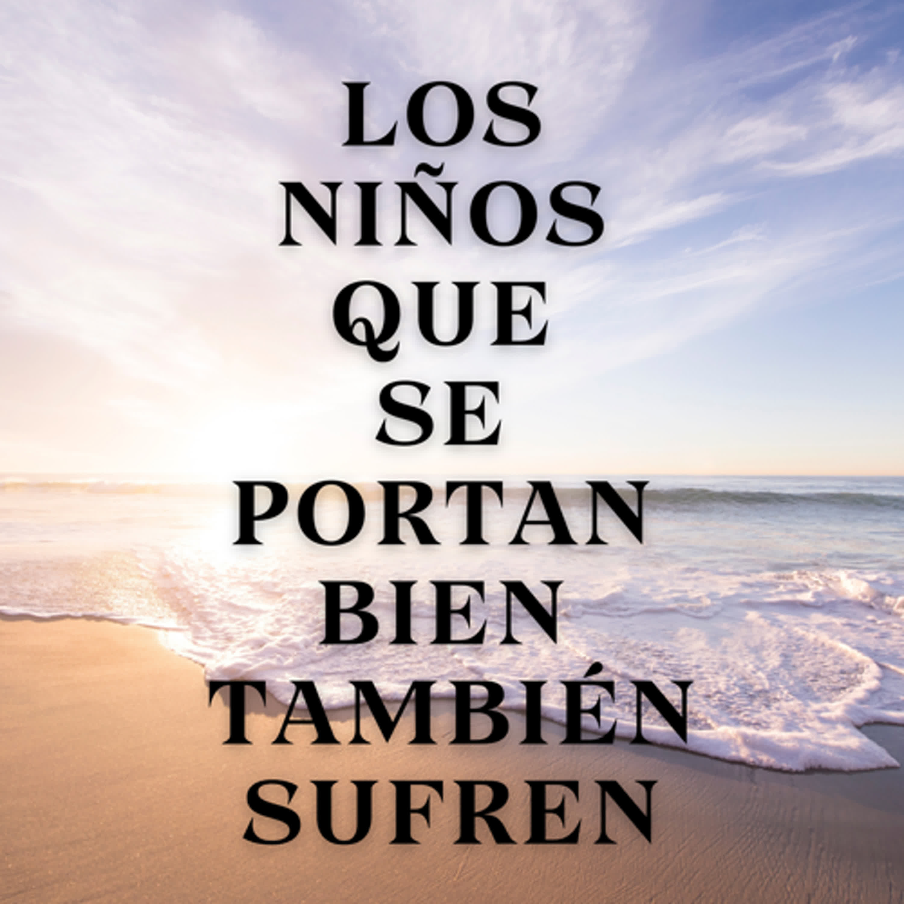 Los Niños que se Portan Bien También Sufren episode artwork
