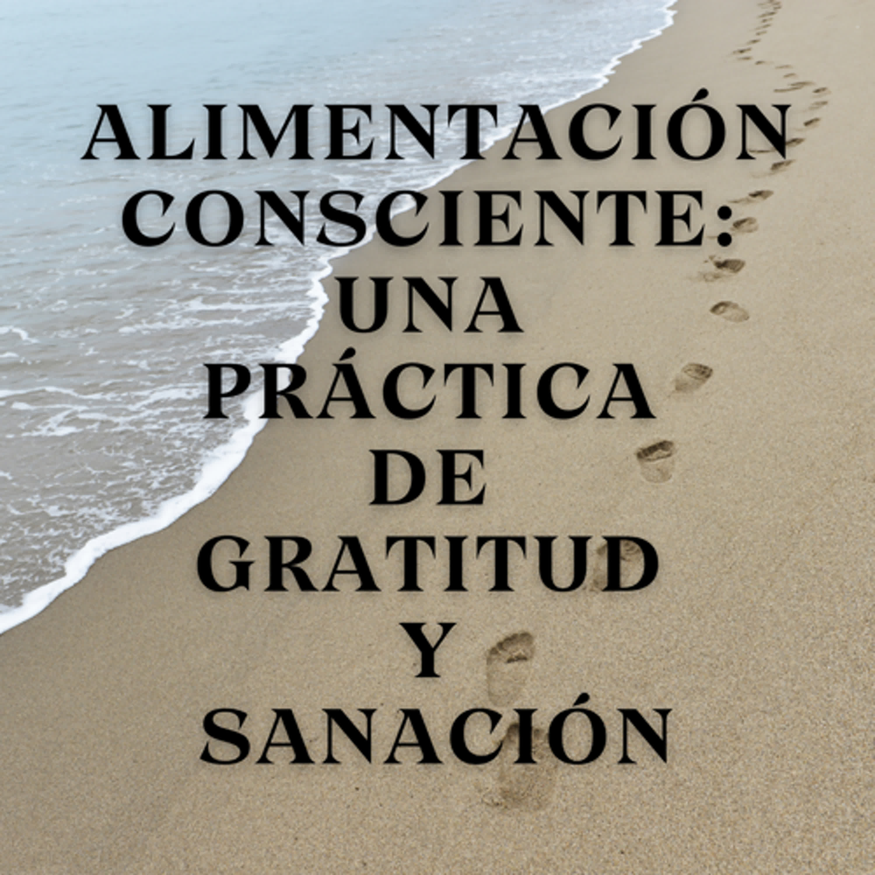Alimentación Consciente: Una Práctica de Gratitud y Sanación episode artwork