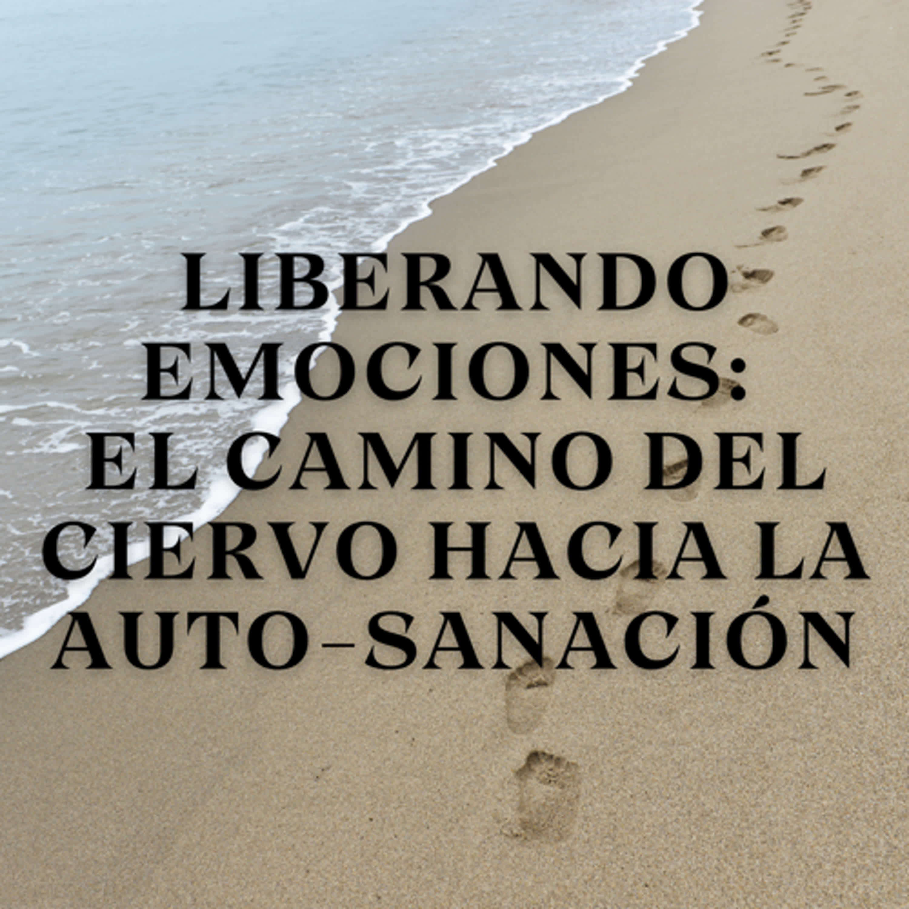 Liberando Emociones: El Camino del Ciervo hacia la Auto-Sanación episode artwork