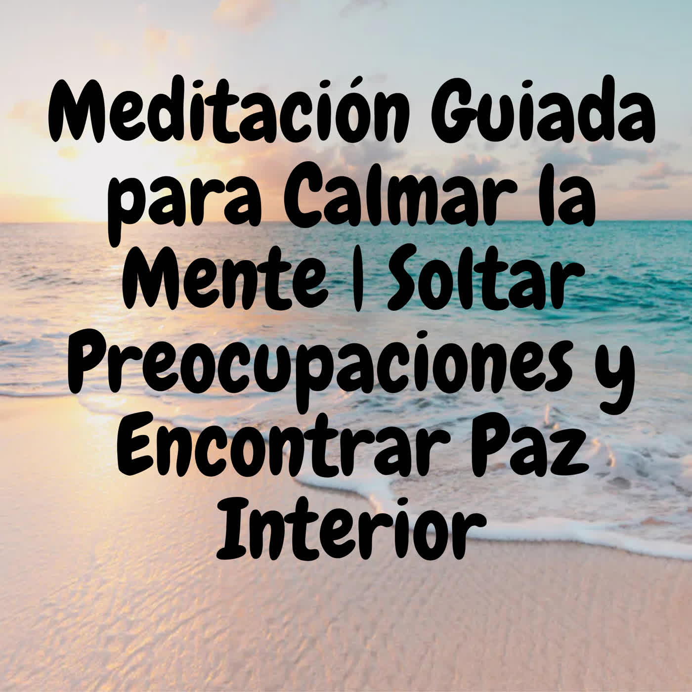 Meditación Guiada para Calmar la Mente | Soltar Preocupaciones y Encontrar Paz Interior episode artwork