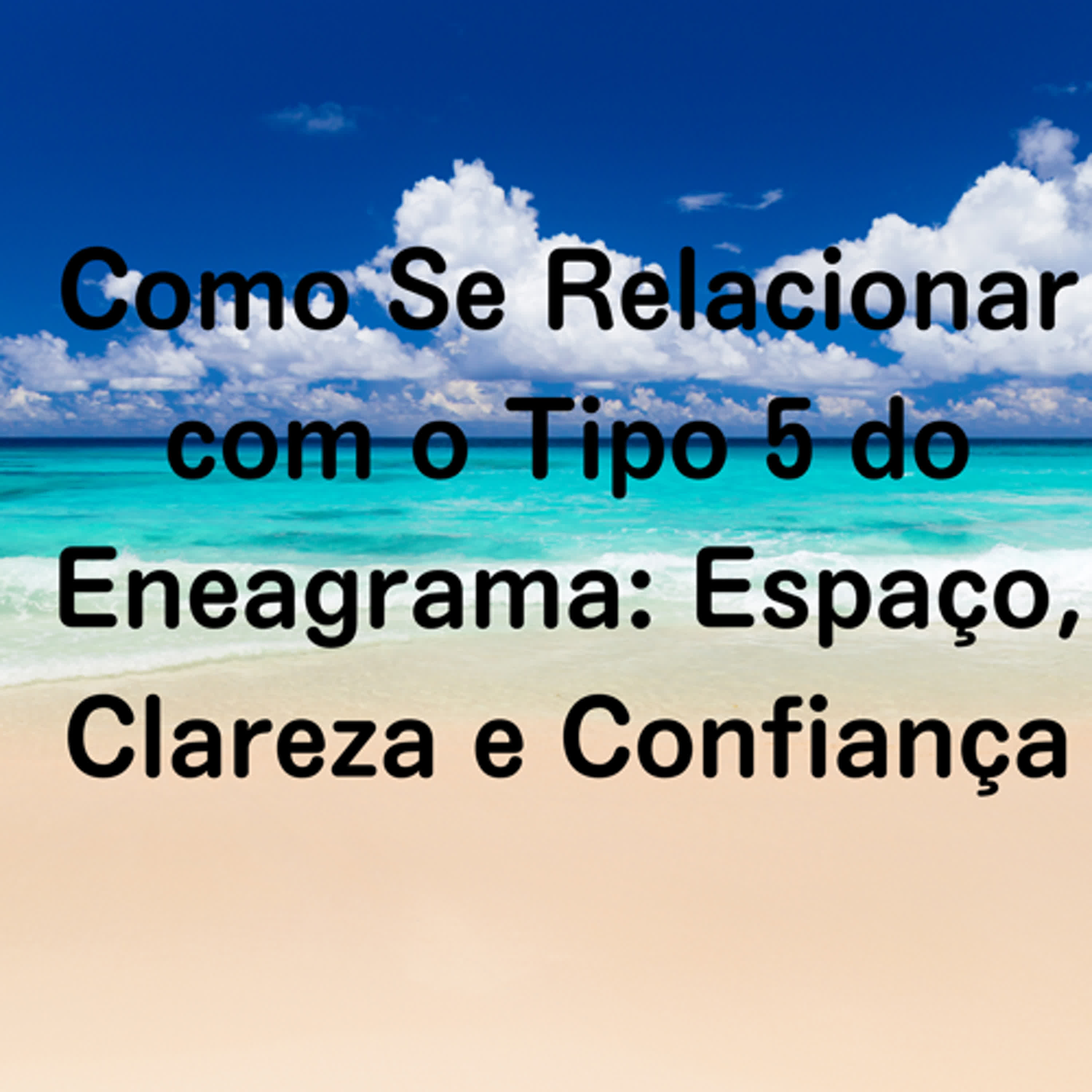 Como Se Relacionar com o Tipo 5 do Eneagrama: Espaço, Clareza e Confiança episode artwork