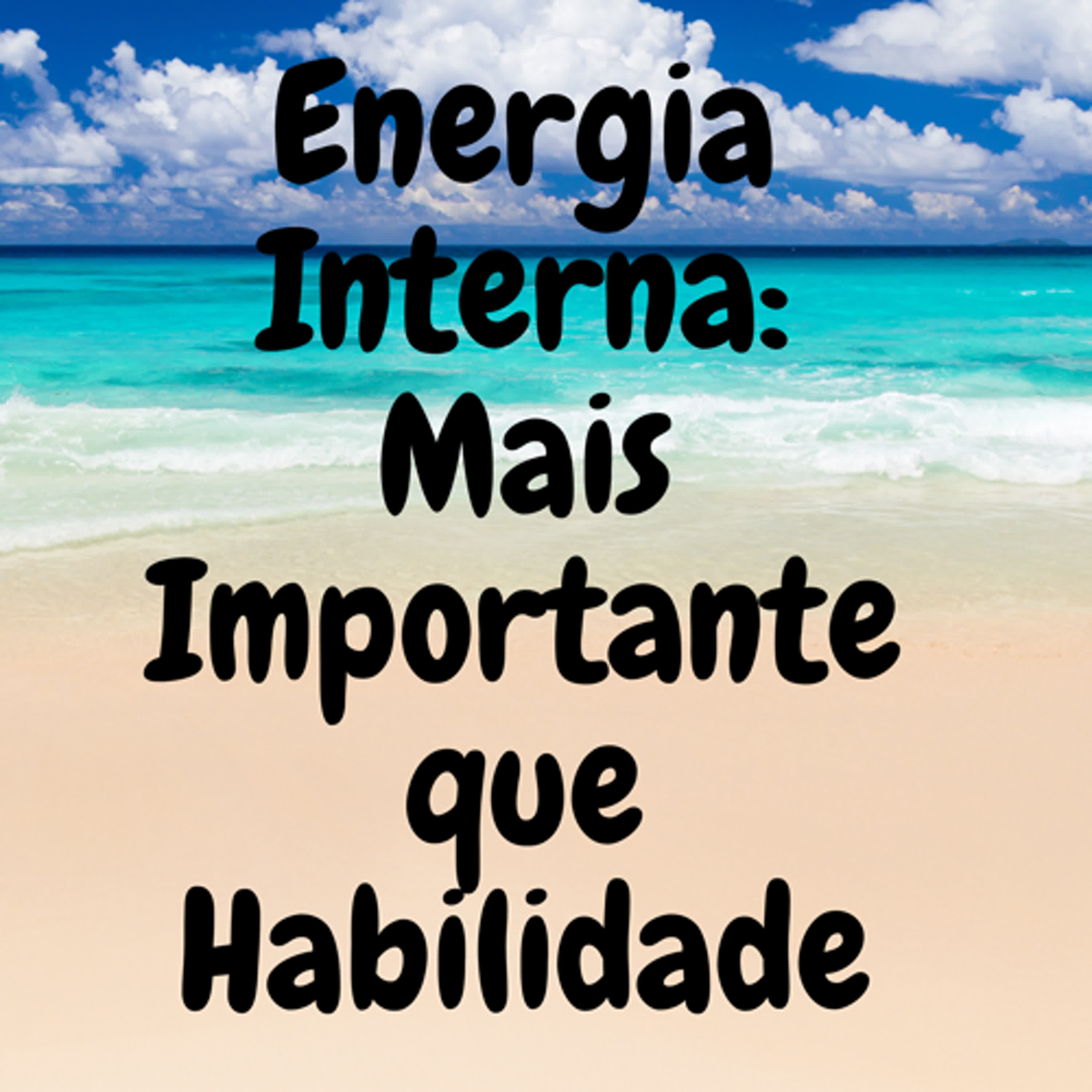 Energia Interna: Mais Importante que Habilidade episode artwork
