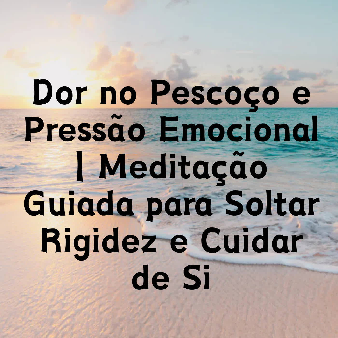 Dor no Pescoço e Pressão Emocional | Meditação Guiada para Soltar Rigidez e Cuidar de Si episode artwork