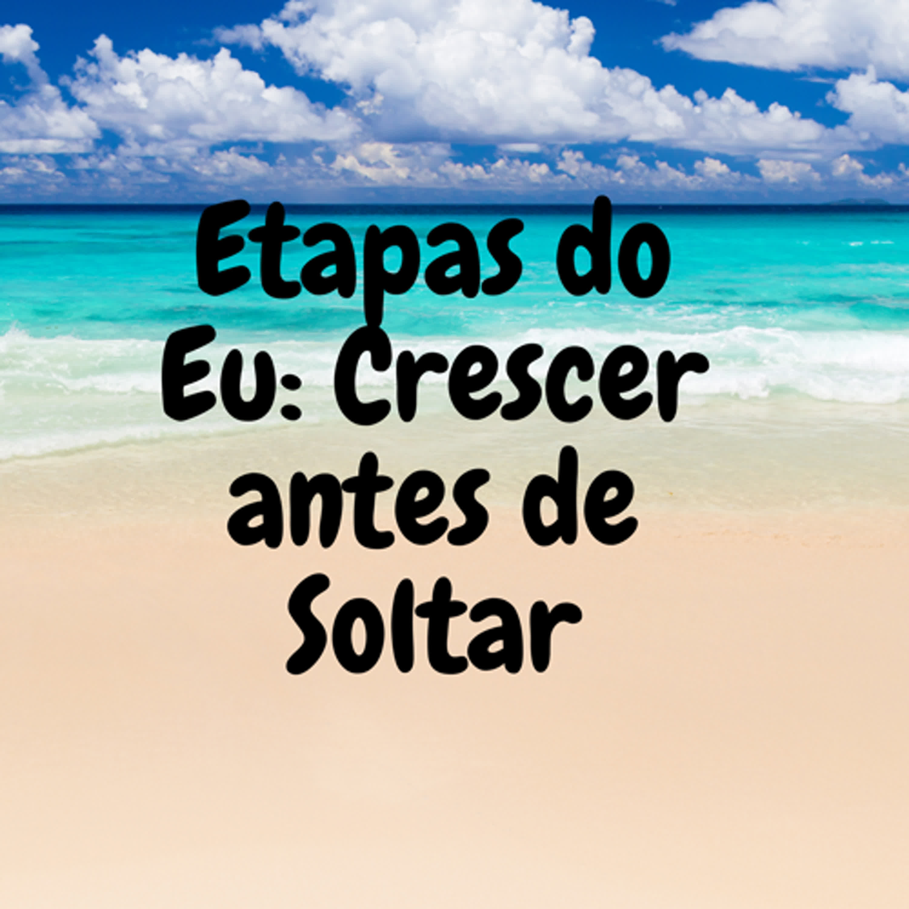 Etapas do Eu: Crescer antes de Soltar episode artwork