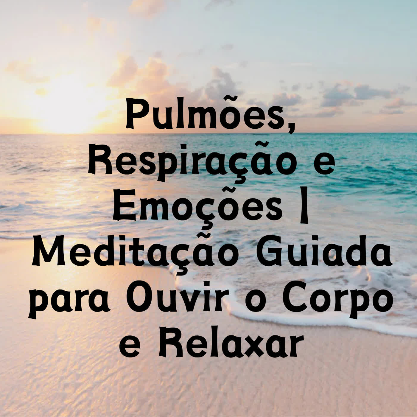 Pulmões, Respiração e Emoções | Meditação Guiada para Ouvir o Corpo e Relaxar episode artwork