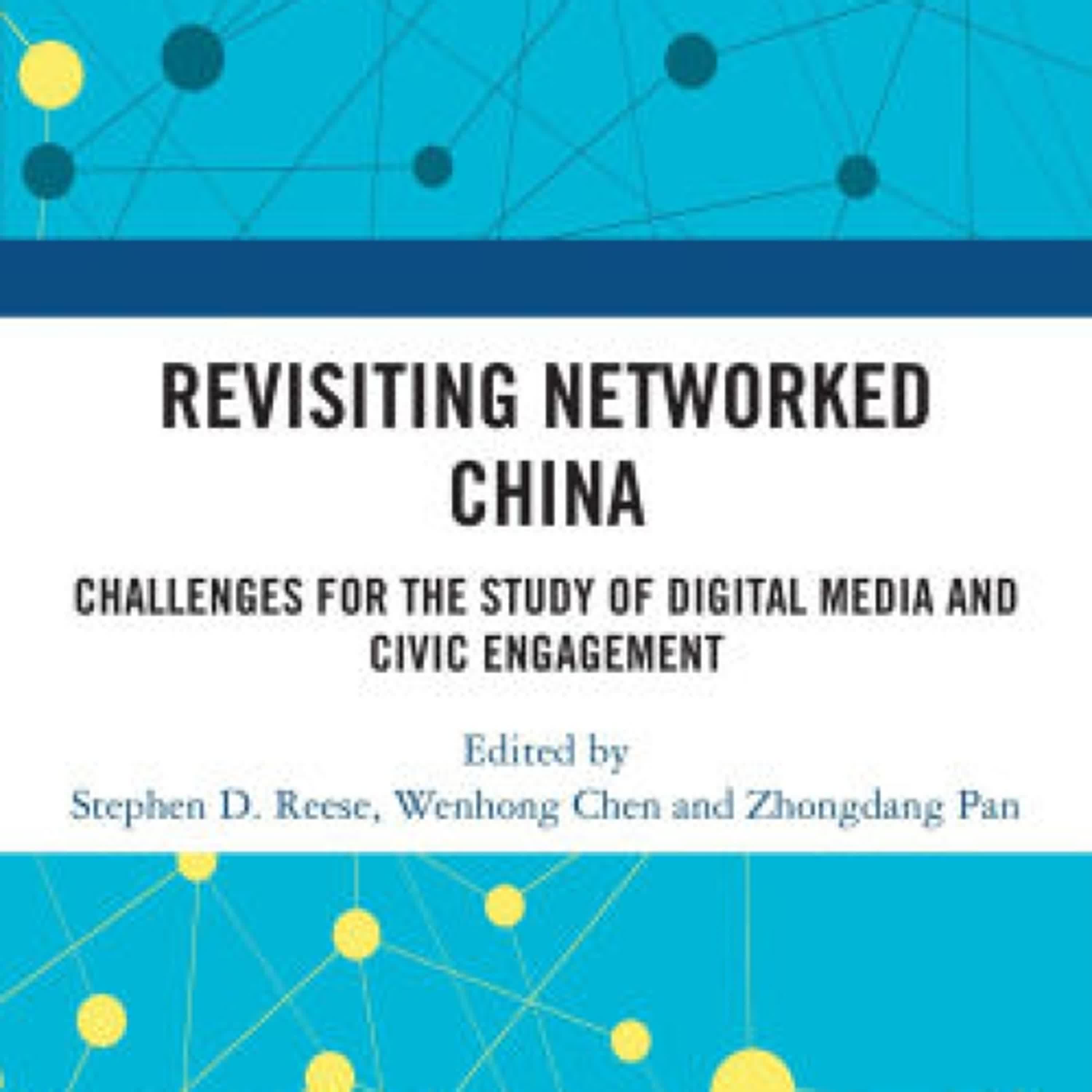 Revisiting Networked China: Challenges for the Study of Digital Media and Civic Engagement by Stephen D. Reese, Wenhong Chen, Zhongdang Pan on Iphone New Format