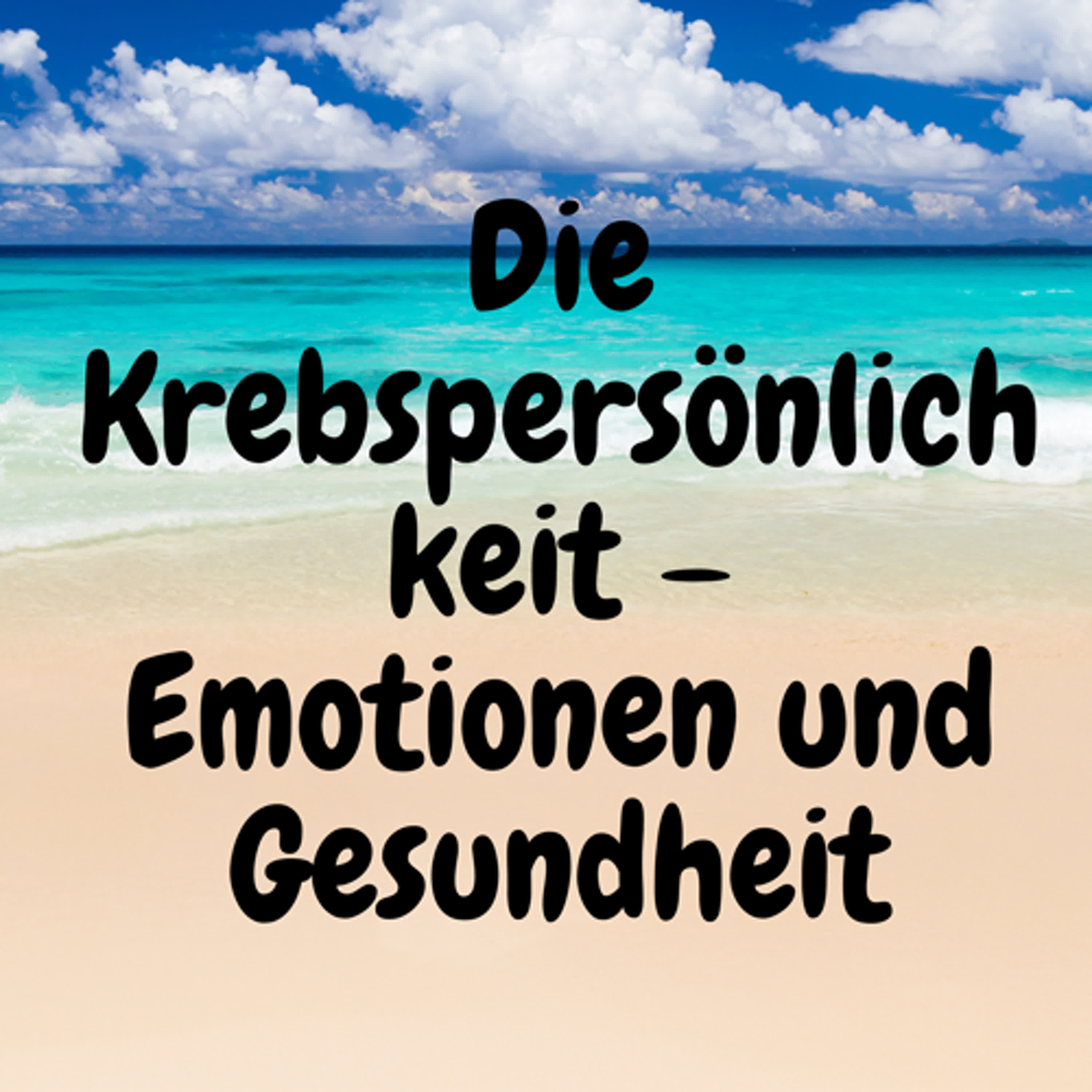 Die Krebspersönlichkeit – Emotionen und Gesundheit episode artwork