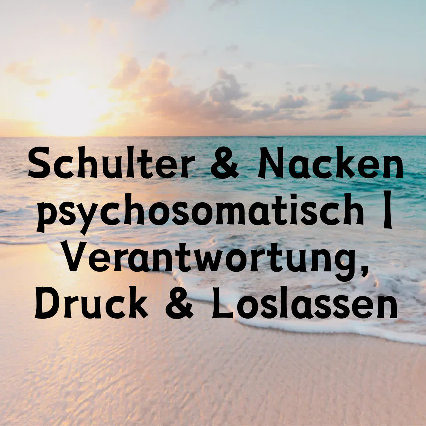 Schulter & Nacken psychosomatisch | Verantwortung, Druck & Loslassen episode artwork