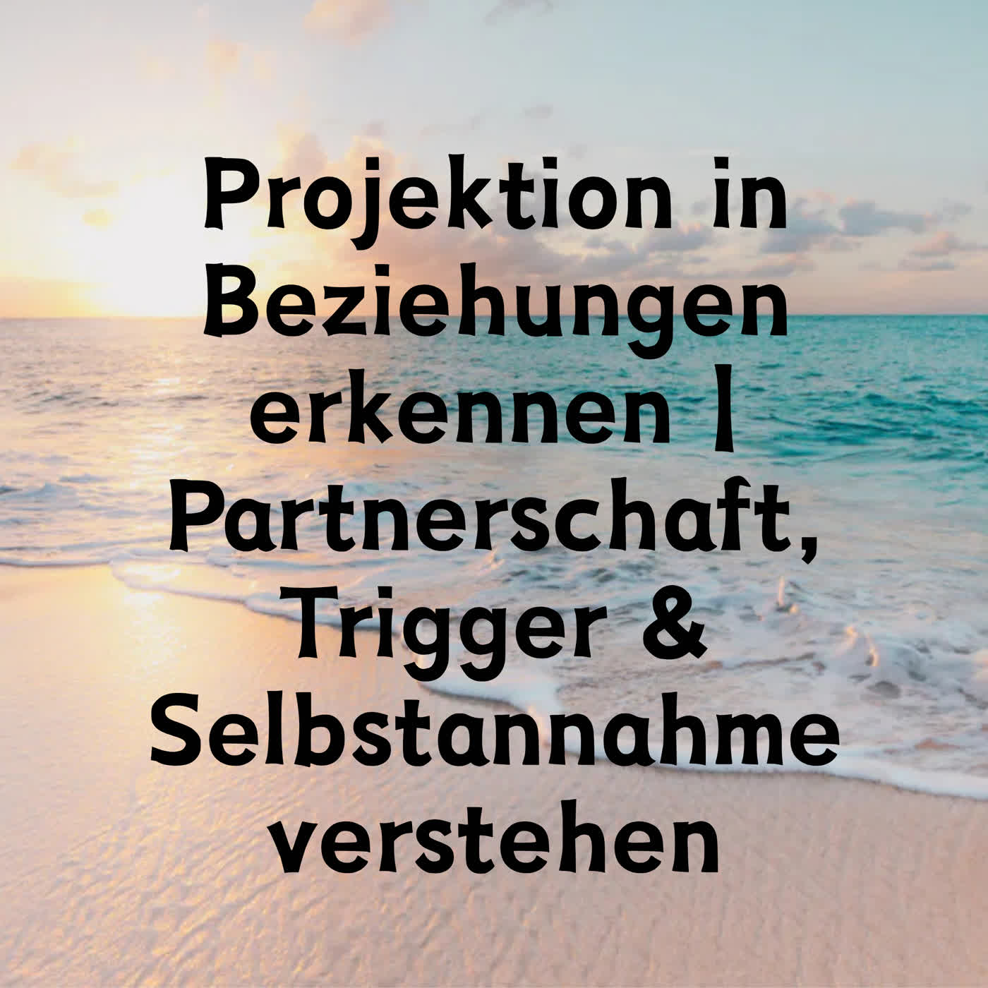 Projektion in Beziehungen erkennen | Partnerschaft, Trigger & Selbstannahme verstehen episode artwork