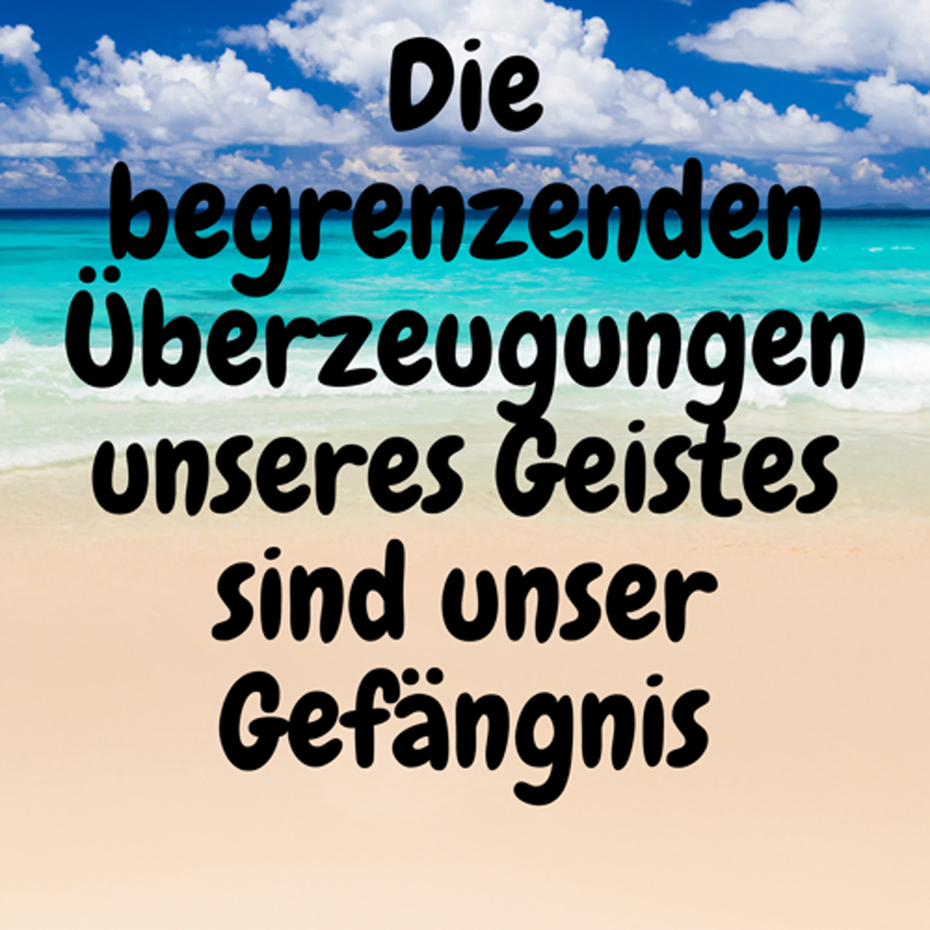 Die begrenzenden Überzeugungen unseres Geistes sind unser Gefängnis episode artwork