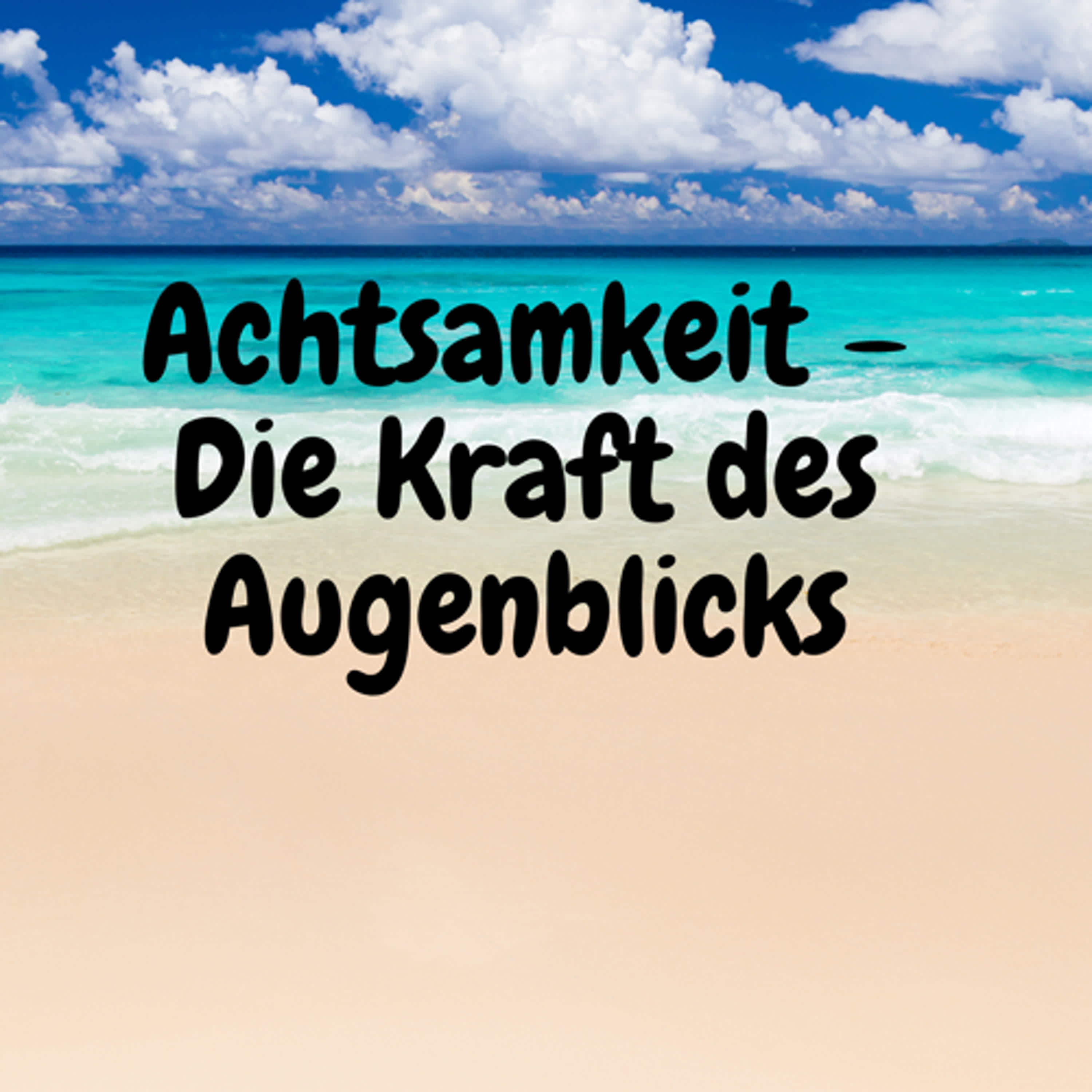 Achtsamkeit – Die Kraft des Augenblicks episode artwork