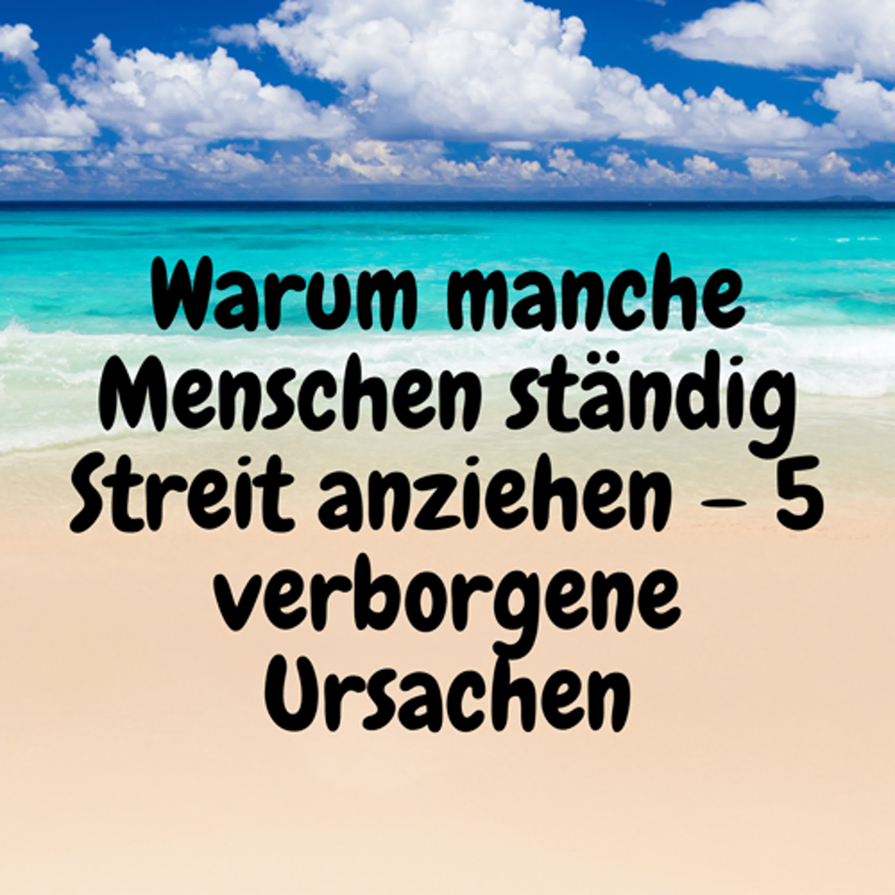 Warum manche Menschen ständig Streit anziehen – 5 verborgene Ursachen episode artwork
