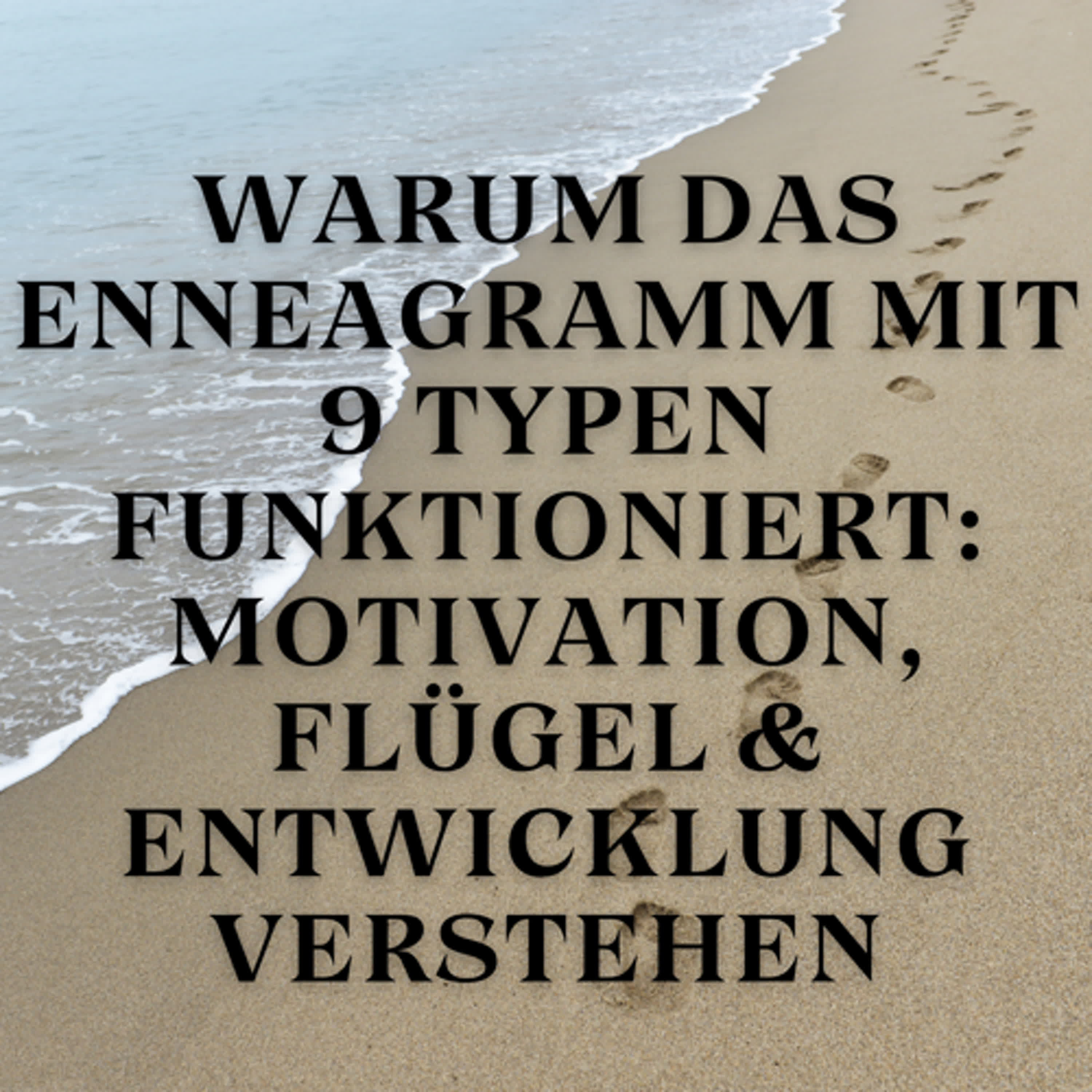 Warum das Enneagramm mit 9 Typen funktioniert: Motivation, Flügel & Entwicklung verstehen