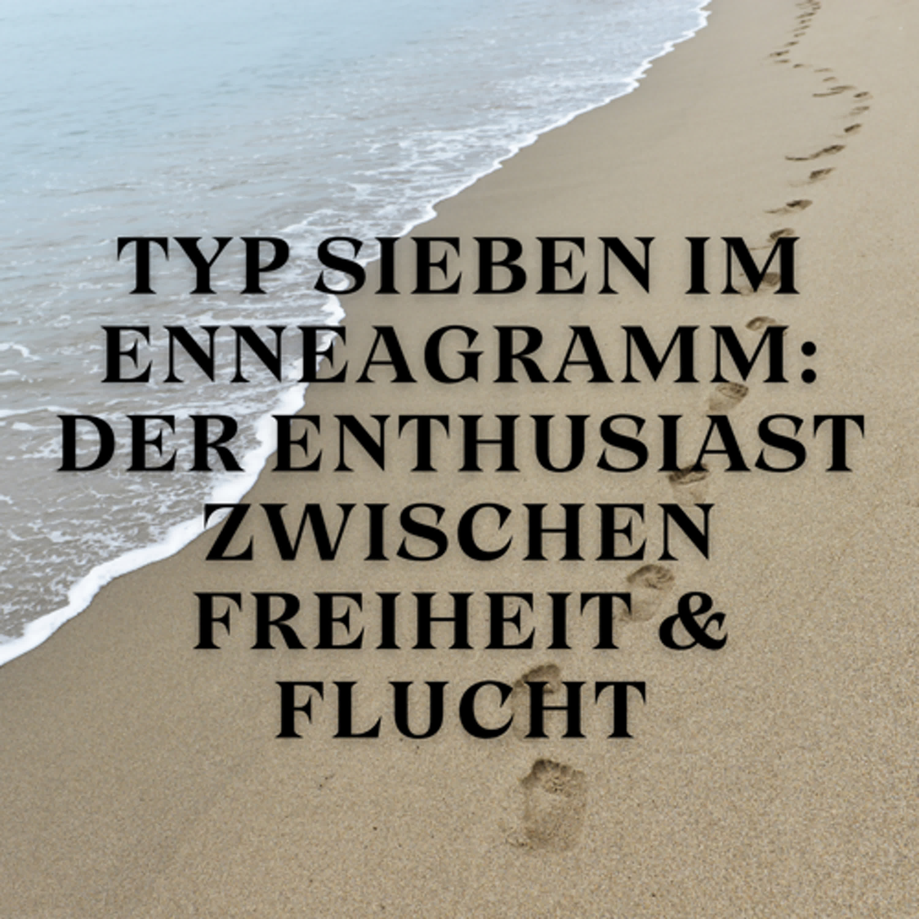 Typ Sieben im Enneagramm: Der Enthusiast zwischen Freiheit & Flucht episode artwork