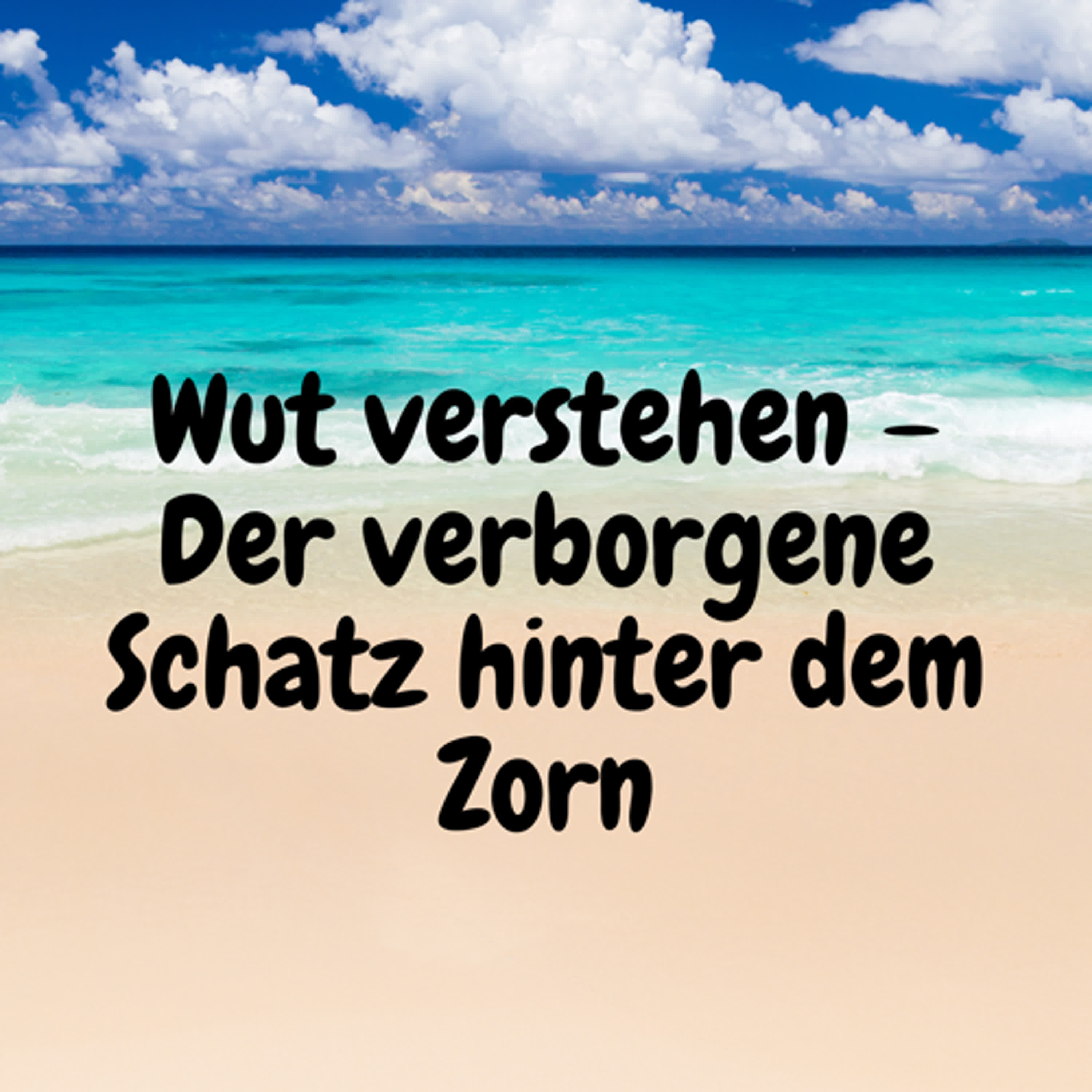 Wut verstehen – Der verborgene Schatz hinter dem Zorn episode artwork
