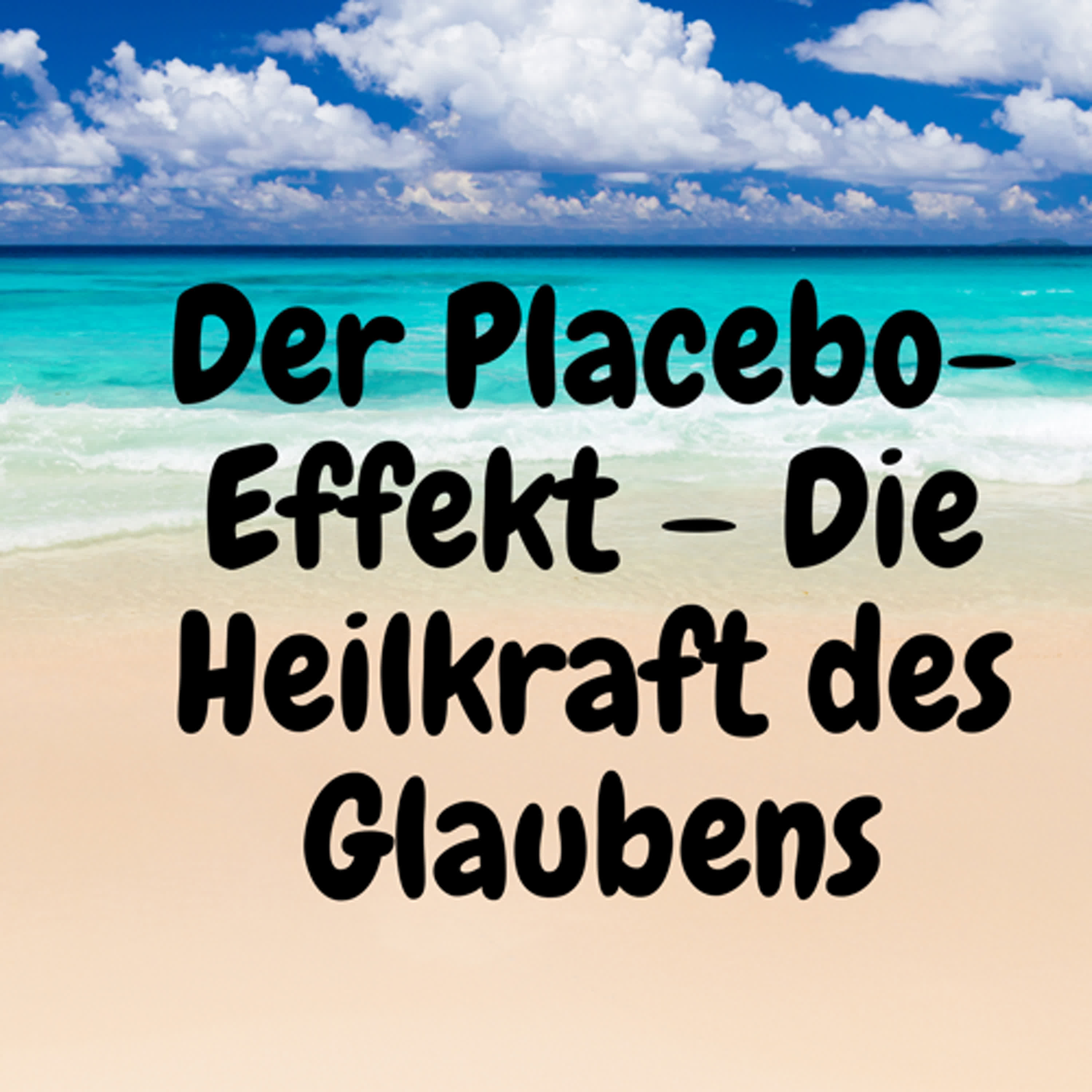 Der Placebo-Effekt – Die Heilkraft des Glaubens episode artwork