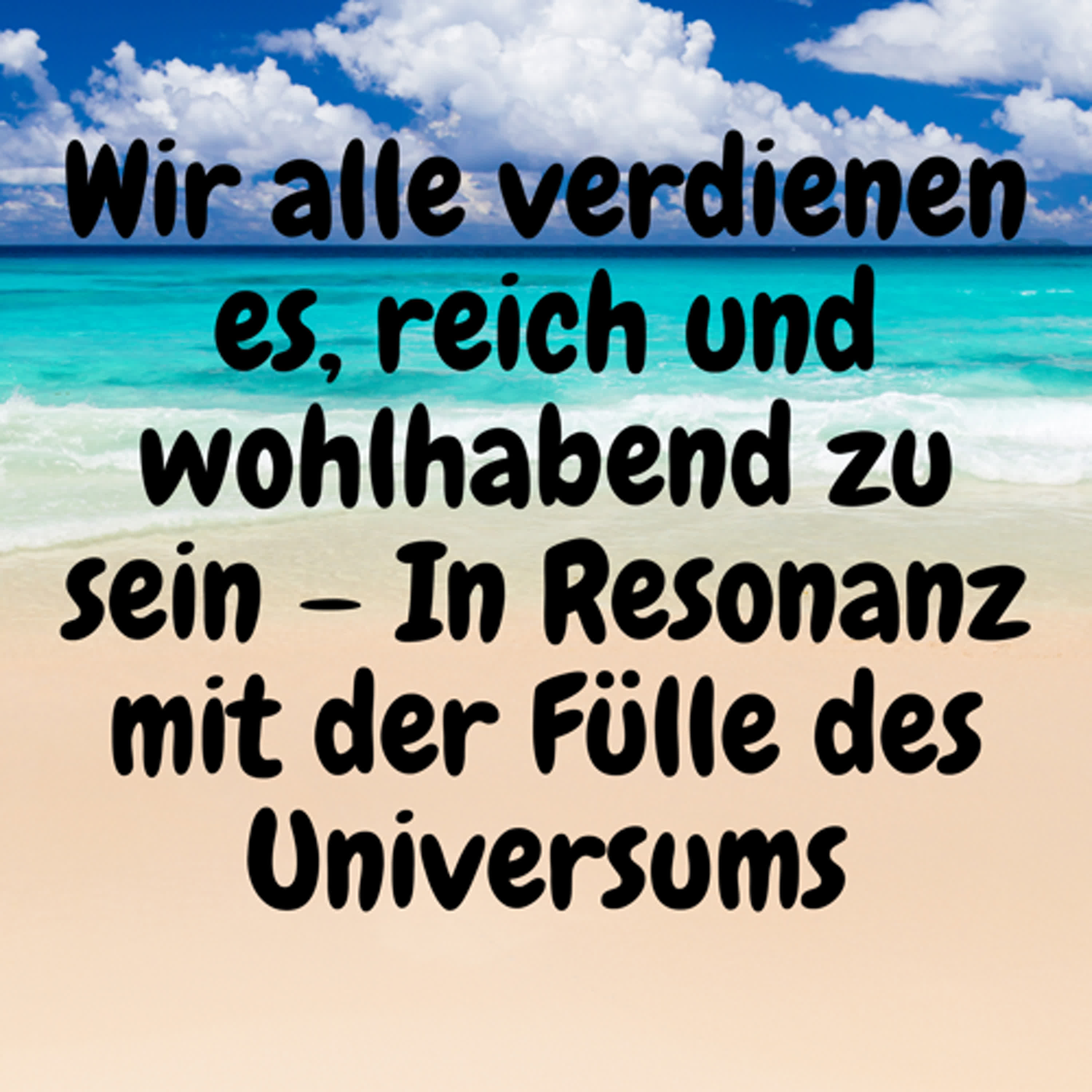 Wir alle verdienen es, reich und wohlhabend zu sein – In Resonanz mit der Fülle des Universums episode artwork