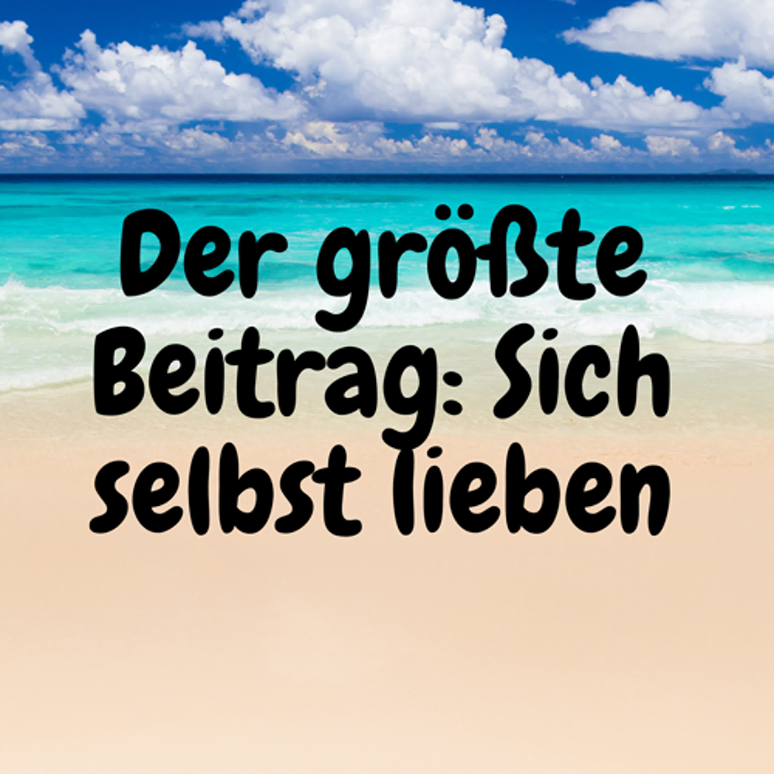 Der größte Beitrag: Sich selbst lieben episode artwork