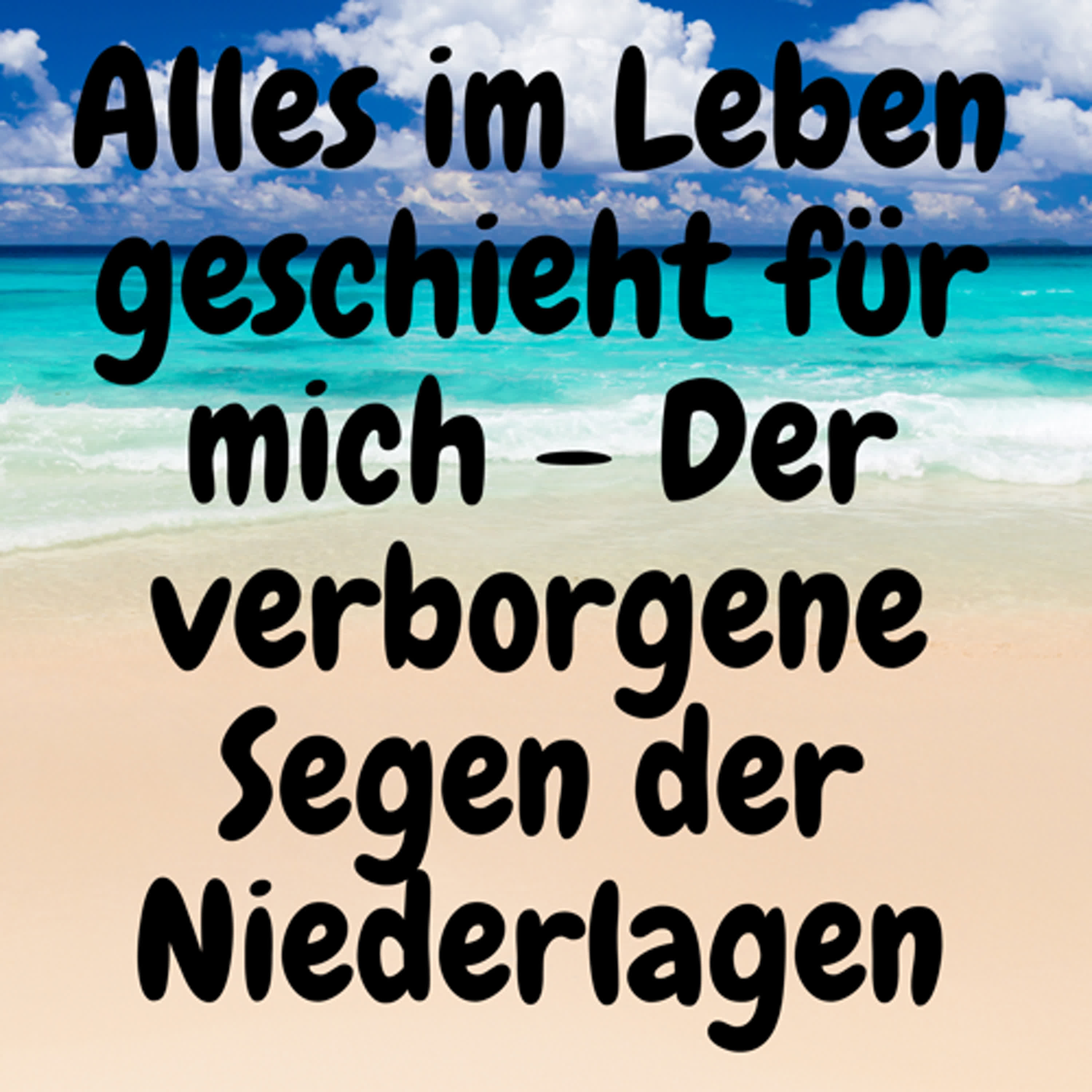 Alles im Leben geschieht für mich – Der verborgene Segen der Niederlagen episode artwork