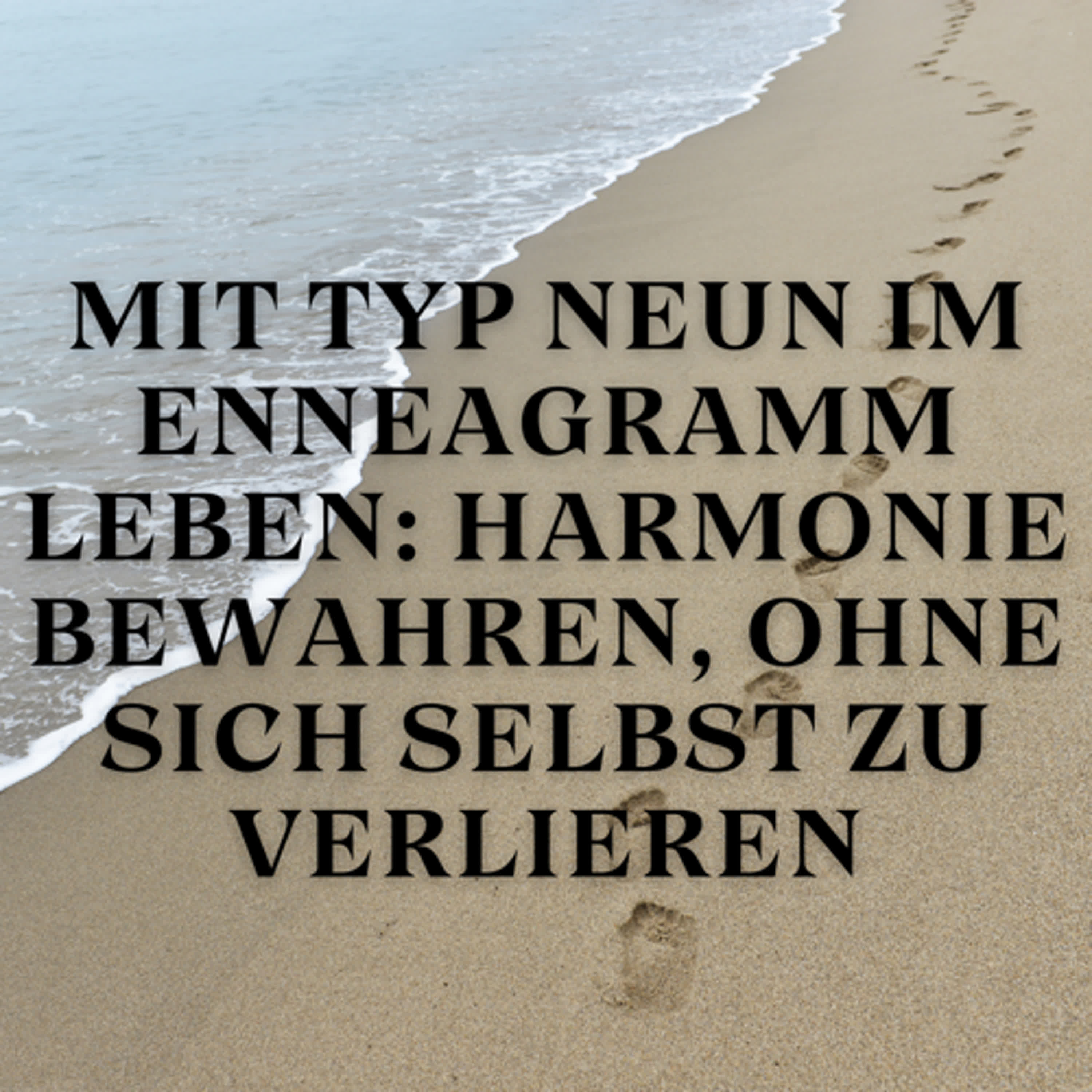 Mit Typ Neun im Enneagramm leben: Harmonie bewahren, ohne sich selbst zu verlieren episode artwork