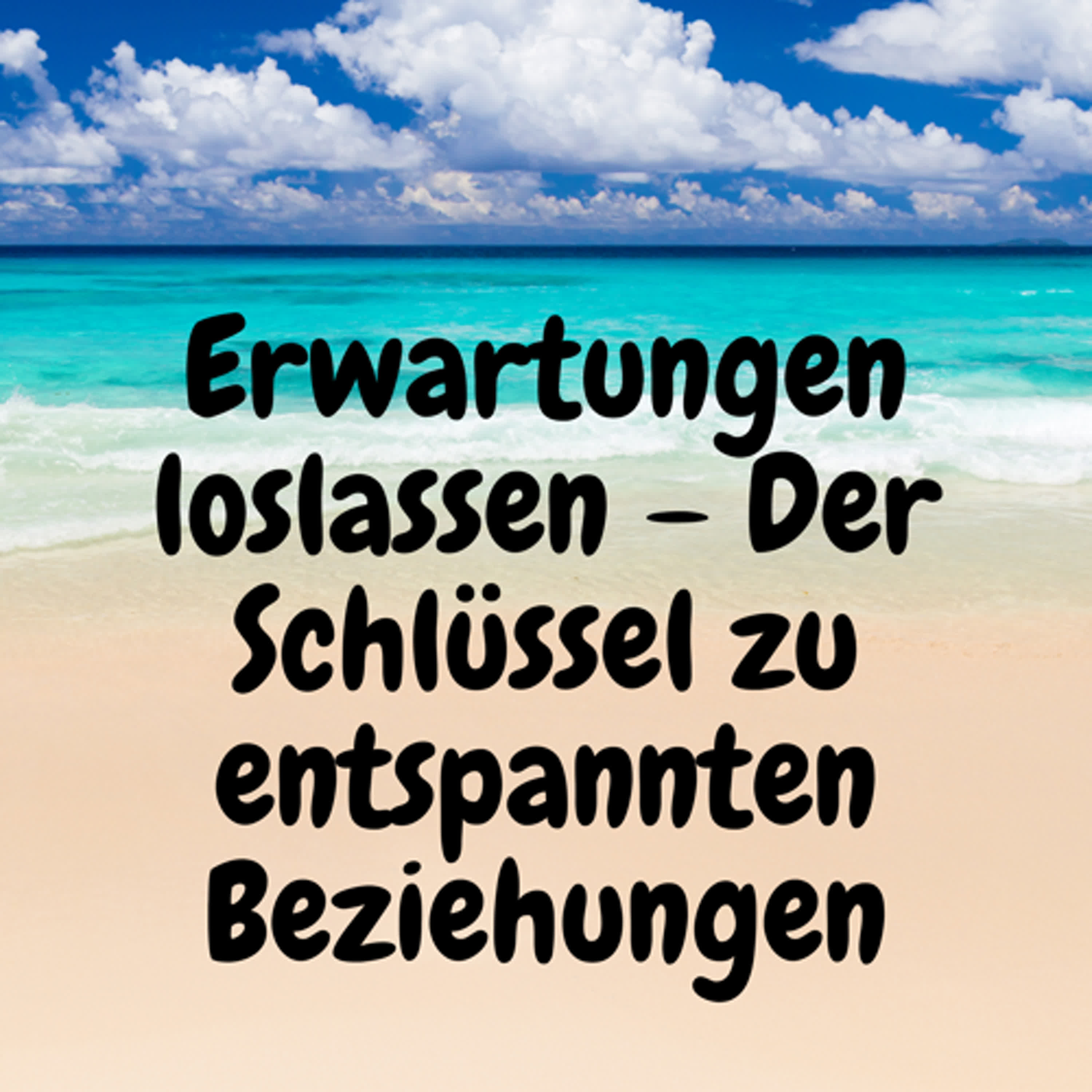 Erwartungen loslassen – Der Schlüssel zu entspannten Beziehungen episode artwork
