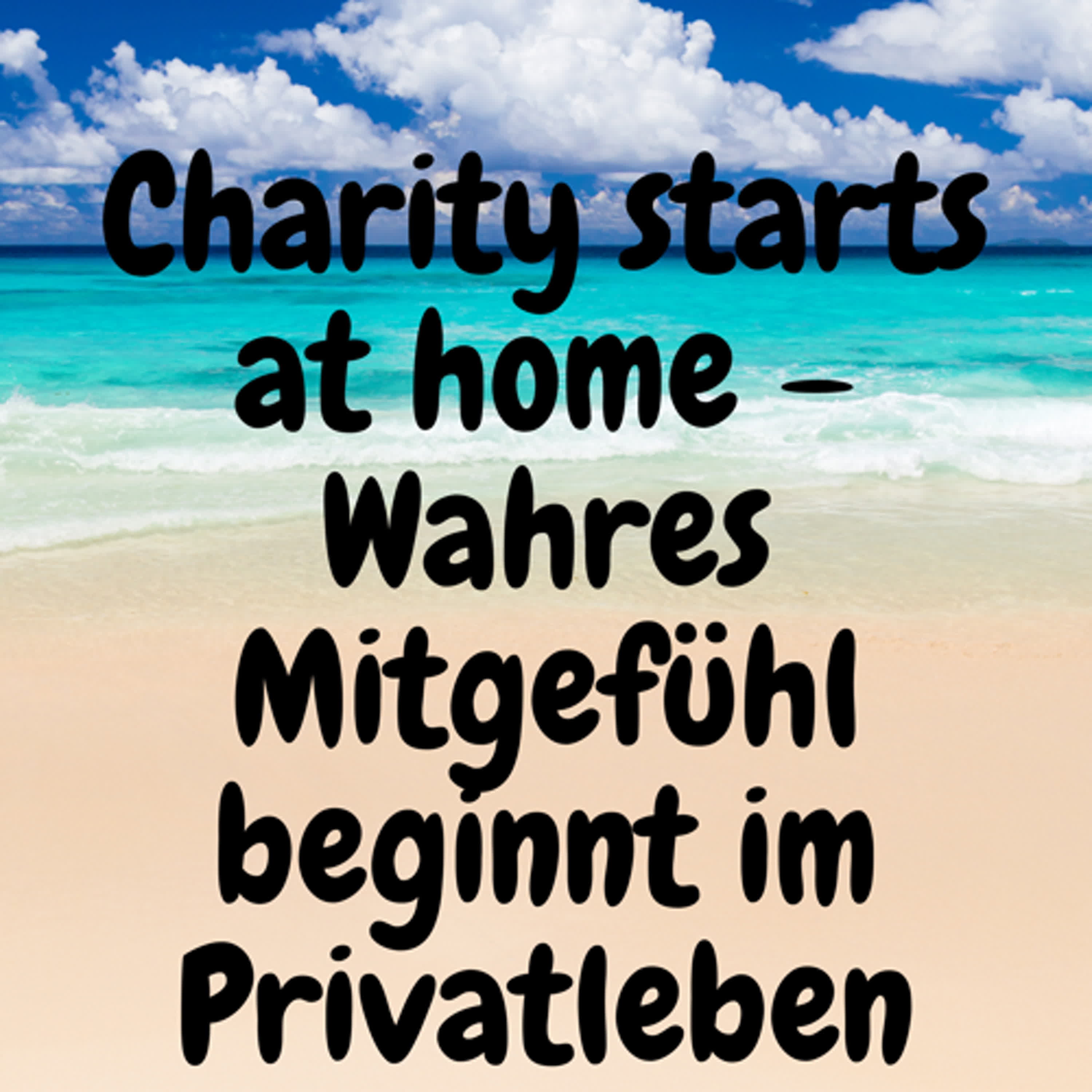 Charity starts at home – Wahres Mitgefühl beginnt im Privatleben episode artwork