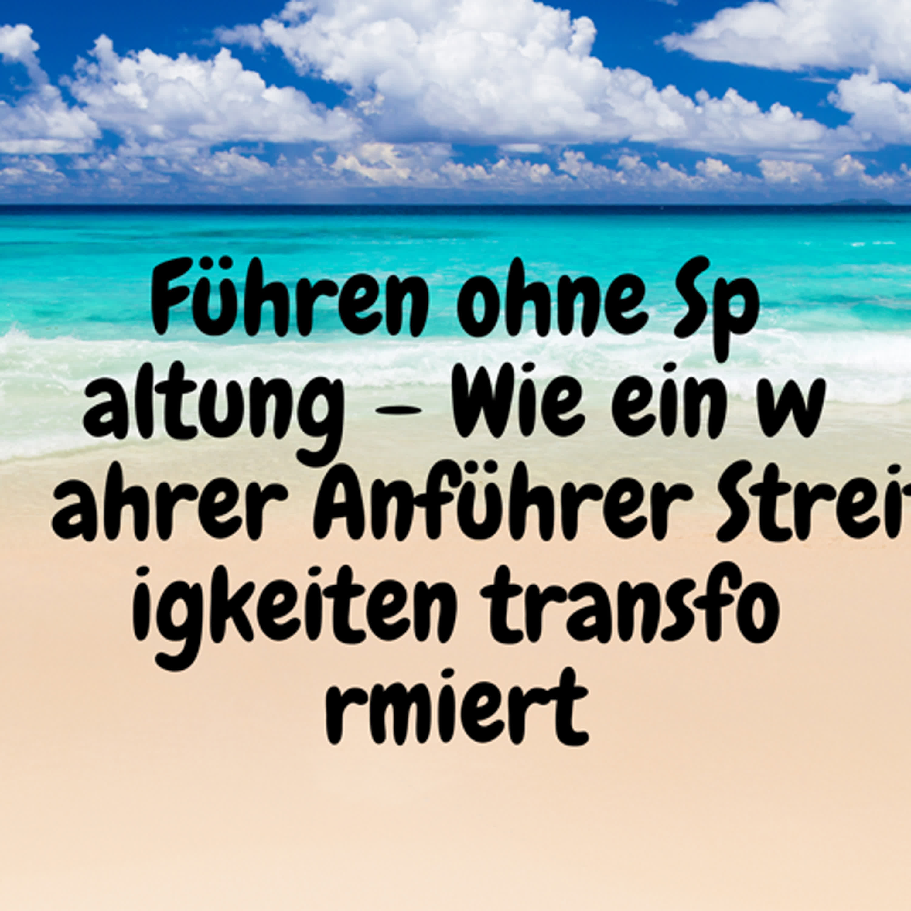 Führen ohne Spaltung – Wie ein wahrer Anführer Streitigkeiten transformiert episode artwork