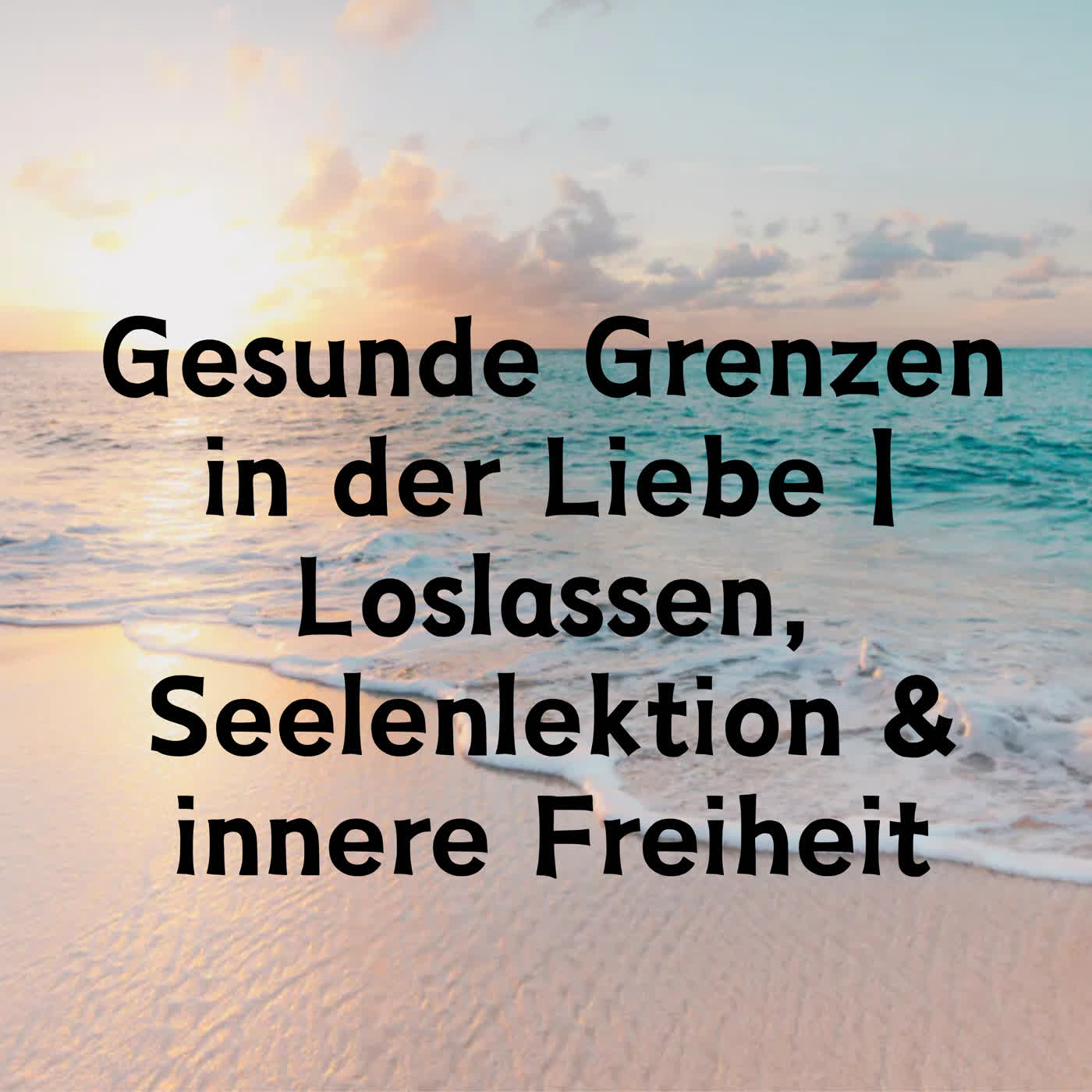 Gesunde Grenzen in der Liebe | Loslassen, Seelenlektion & innere Freiheit episode artwork