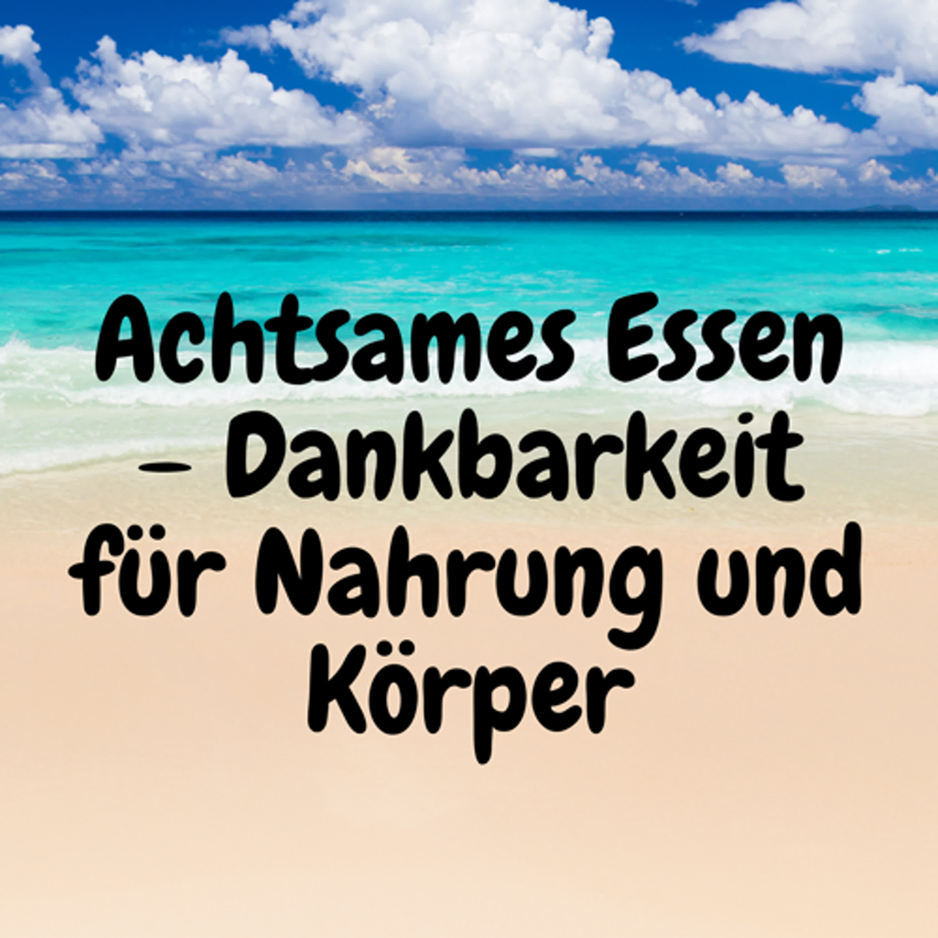 Achtsames Essen – Dankbarkeit für Nahrung und Körper episode artwork