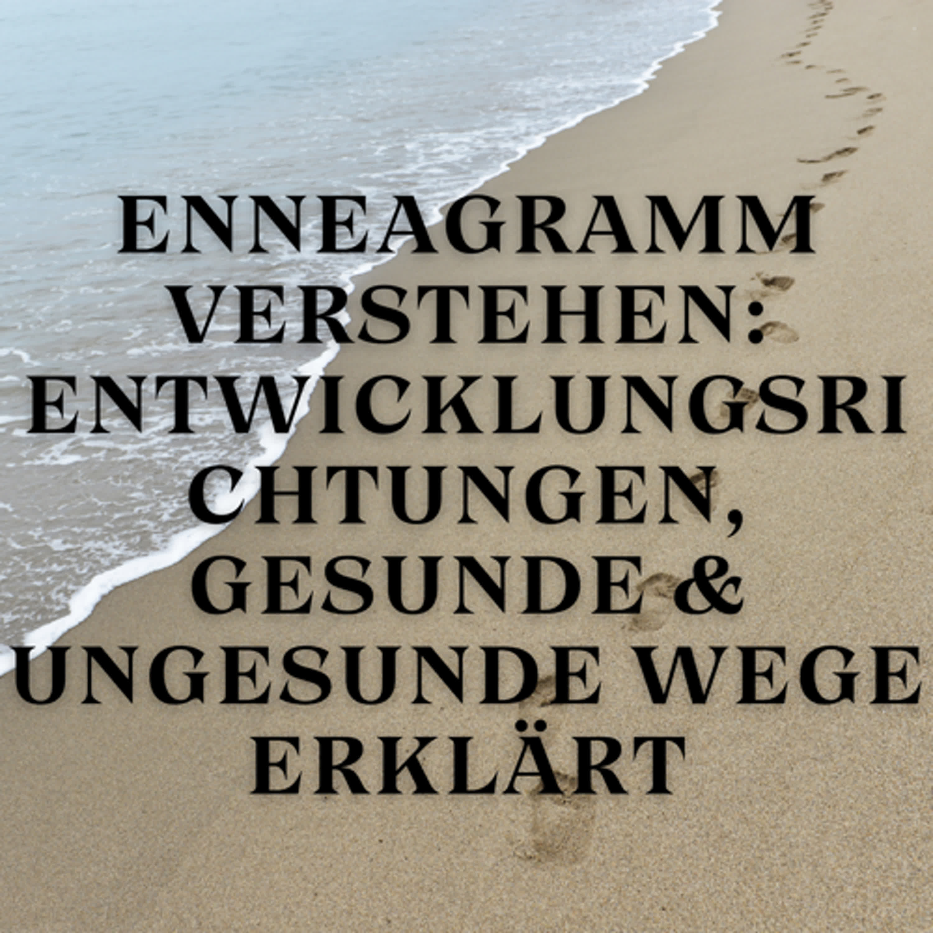 Enneagramm verstehen: Entwicklungsrichtungen, gesunde & ungesunde Wege erklärt episode artwork