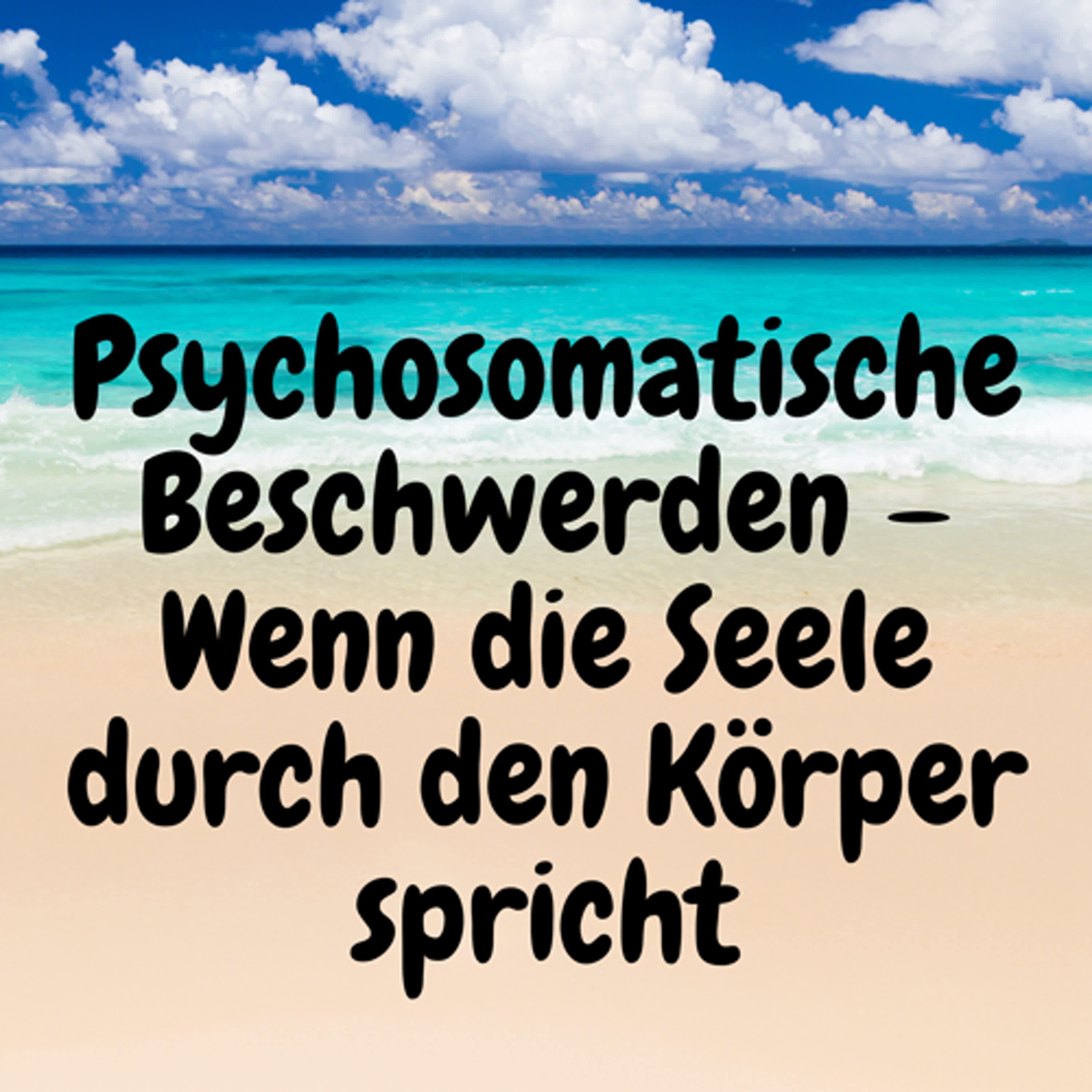 Psychosomatische Beschwerden – Wenn die Seele durch den Körper spricht episode artwork