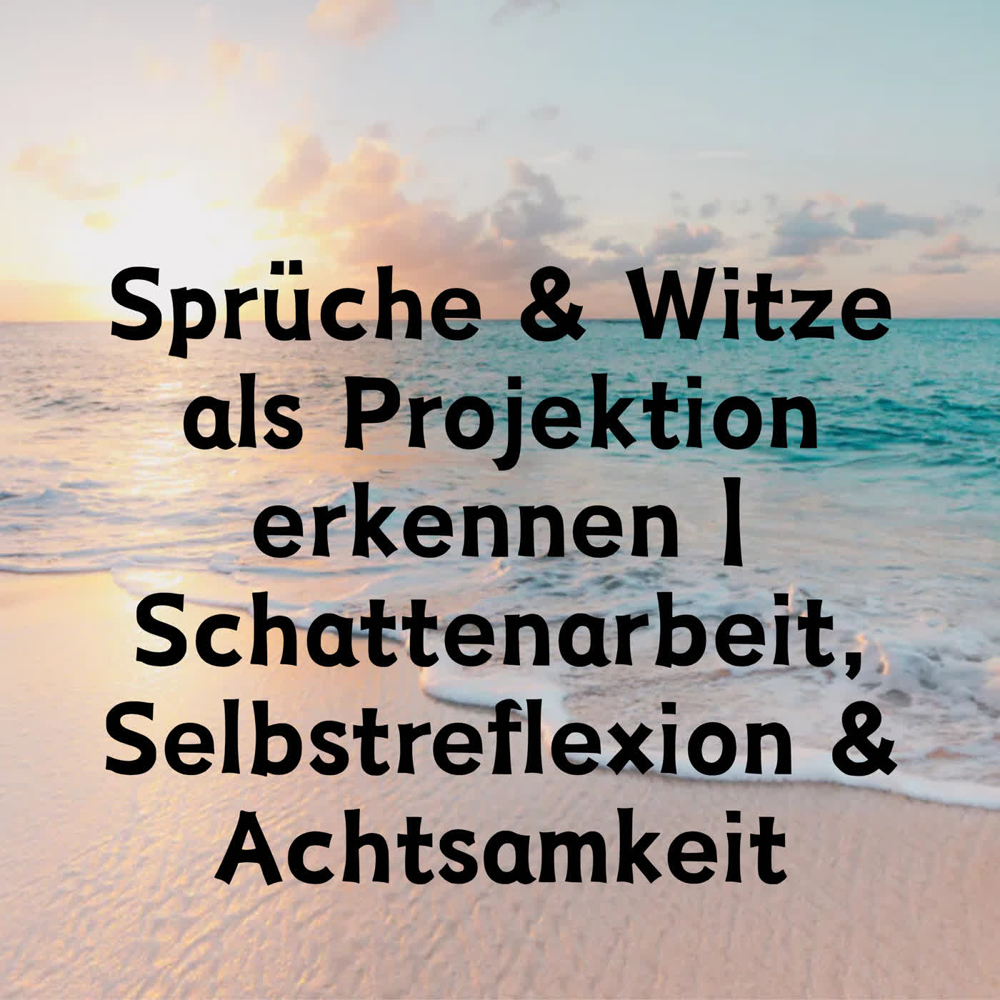 Sprüche & Witze als Projektion erkennen | Schattenarbeit, Selbstreflexion & Achtsamkeit episode artwork