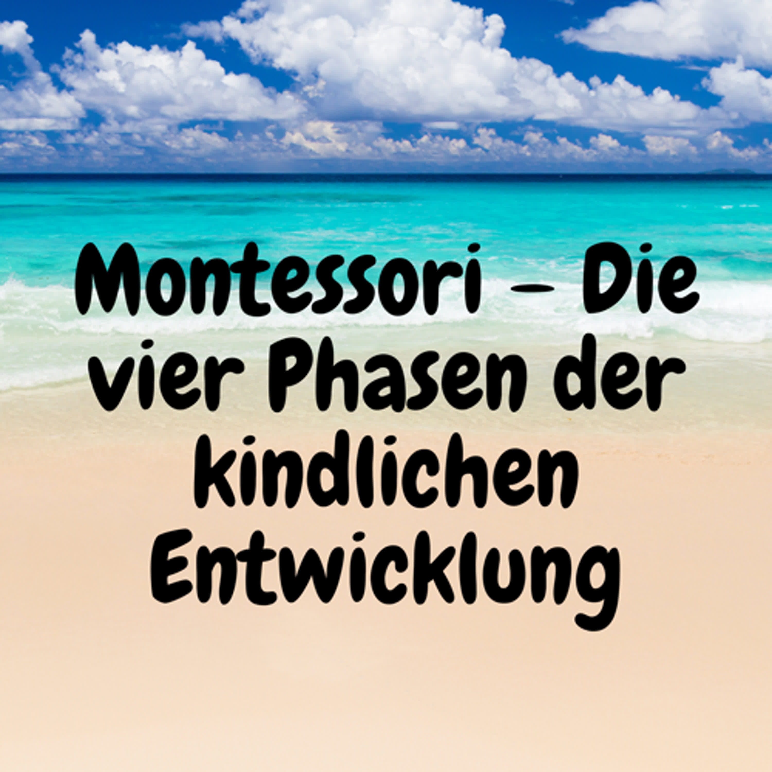 Montessori – Die vier Phasen der kindlichen Entwicklung episode artwork