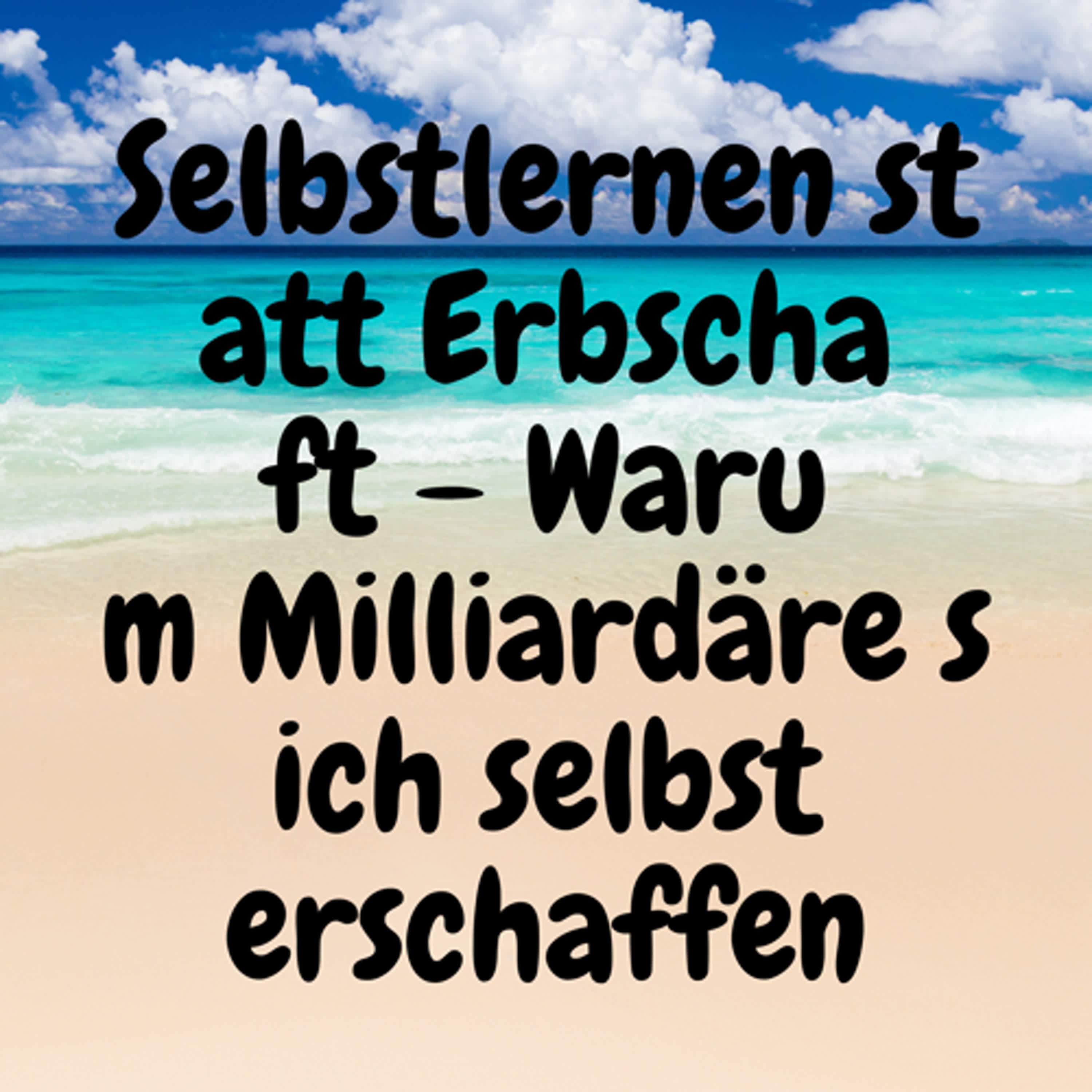 Selbstlernen statt Erbschaft – Warum Milliardäre sich selbst erschaffen episode artwork