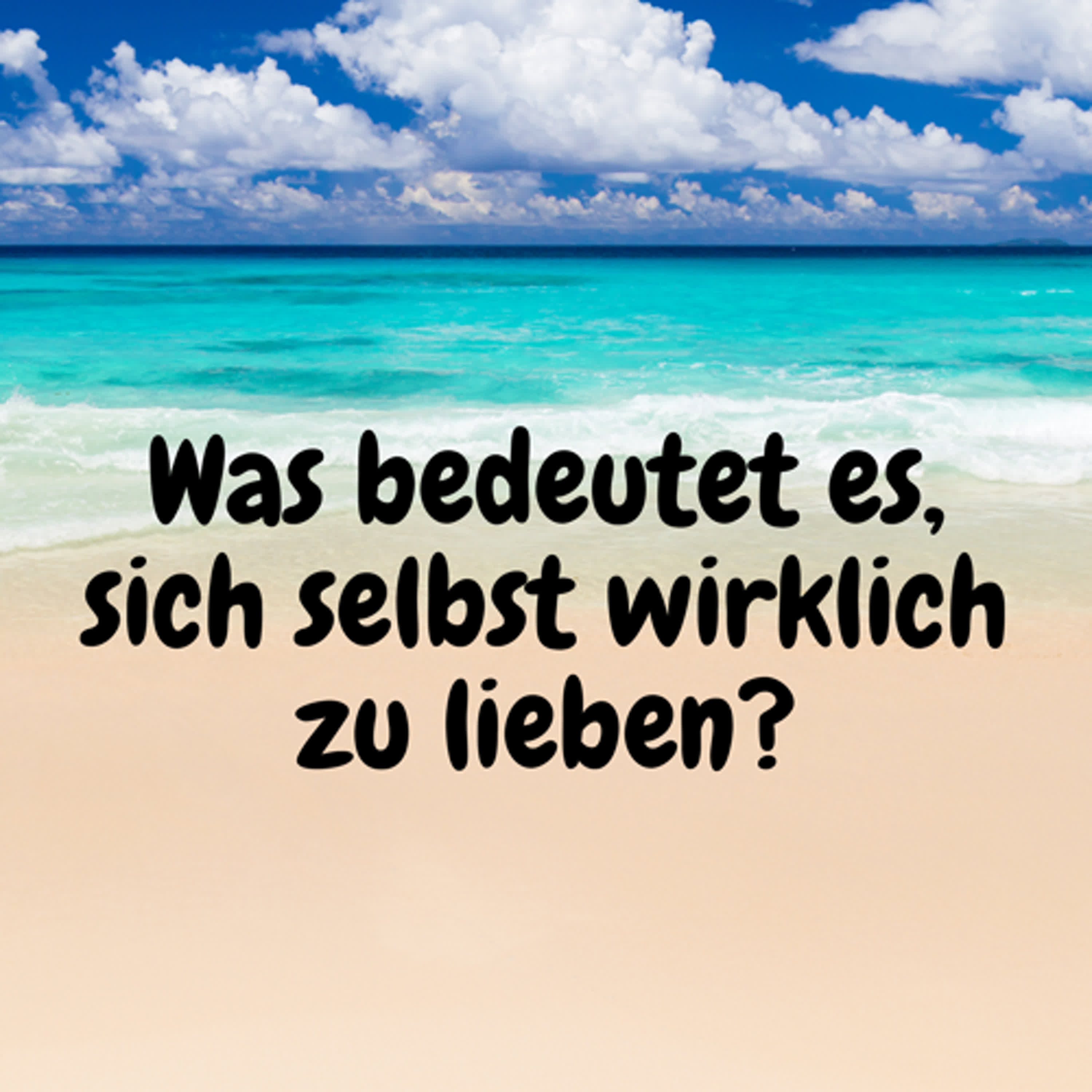 Was bedeutet es, sich selbst wirklich zu lieben? episode artwork