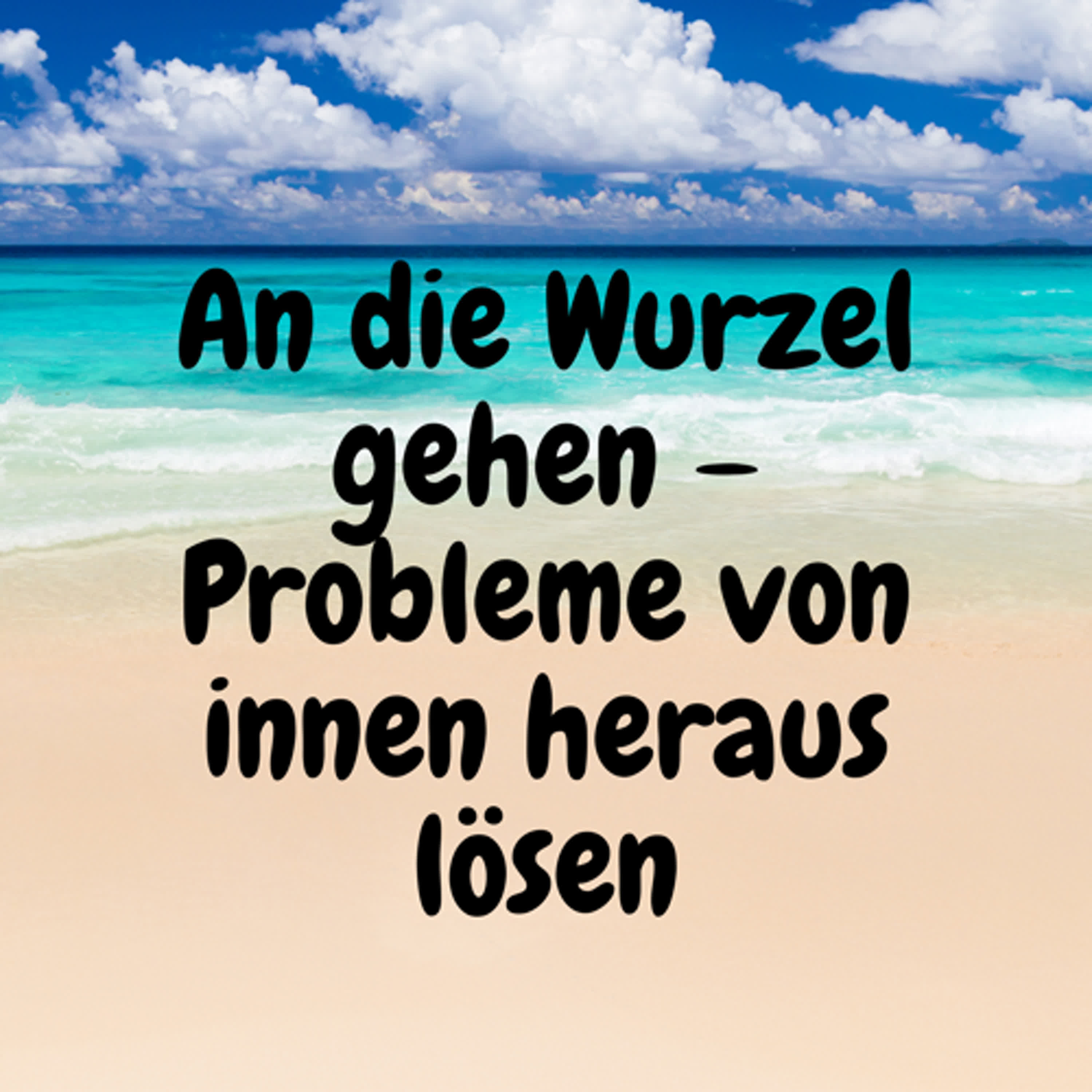 An die Wurzel gehen – Probleme von innen heraus lösen episode artwork