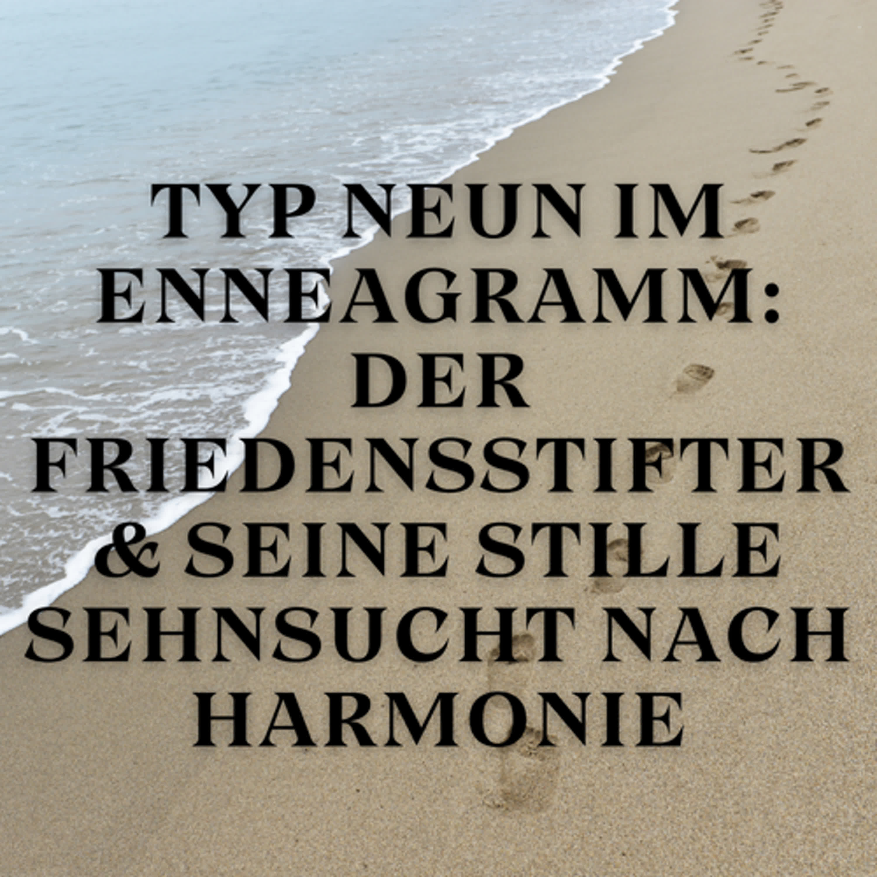 Typ Neun im Enneagramm: Der Friedensstifter & seine stille Sehnsucht nach Harmonie episode artwork