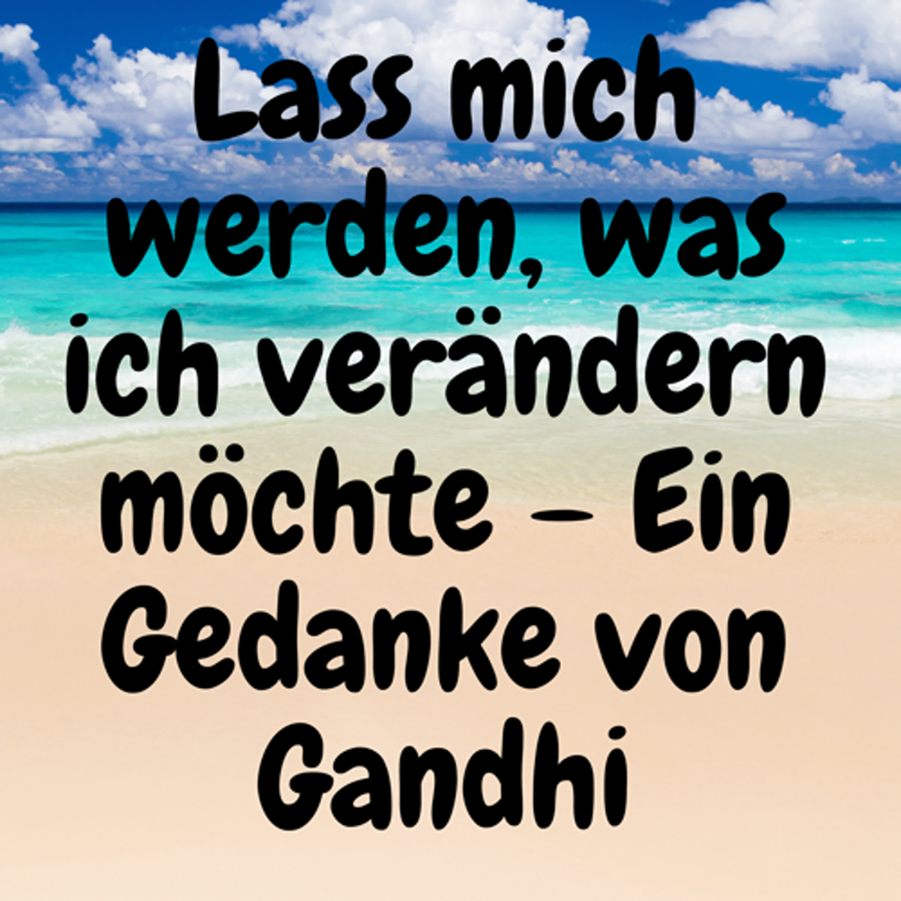 Lass mich werden, was ich verändern möchte – Ein Gedanke von Gandhi episode artwork