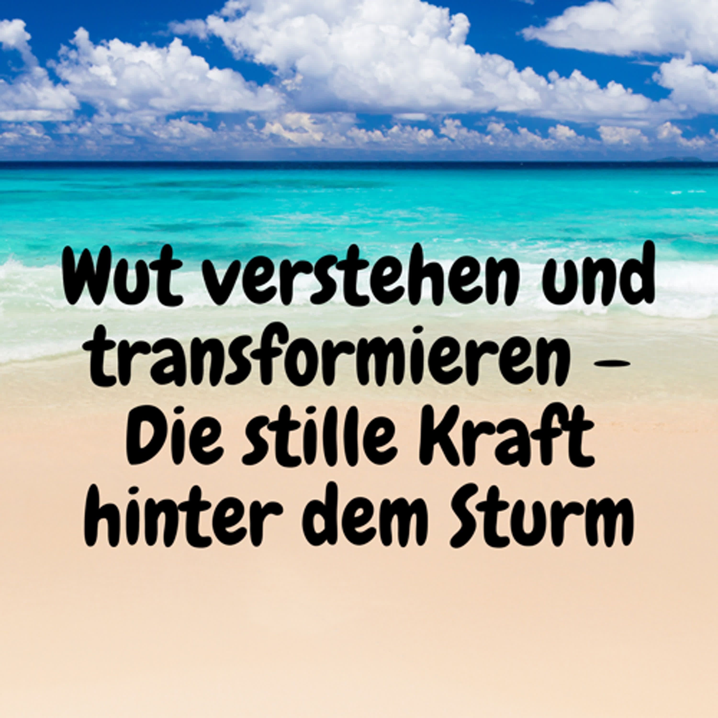 Wut verstehen und transformieren – Die stille Kraft hinter dem Sturm episode artwork