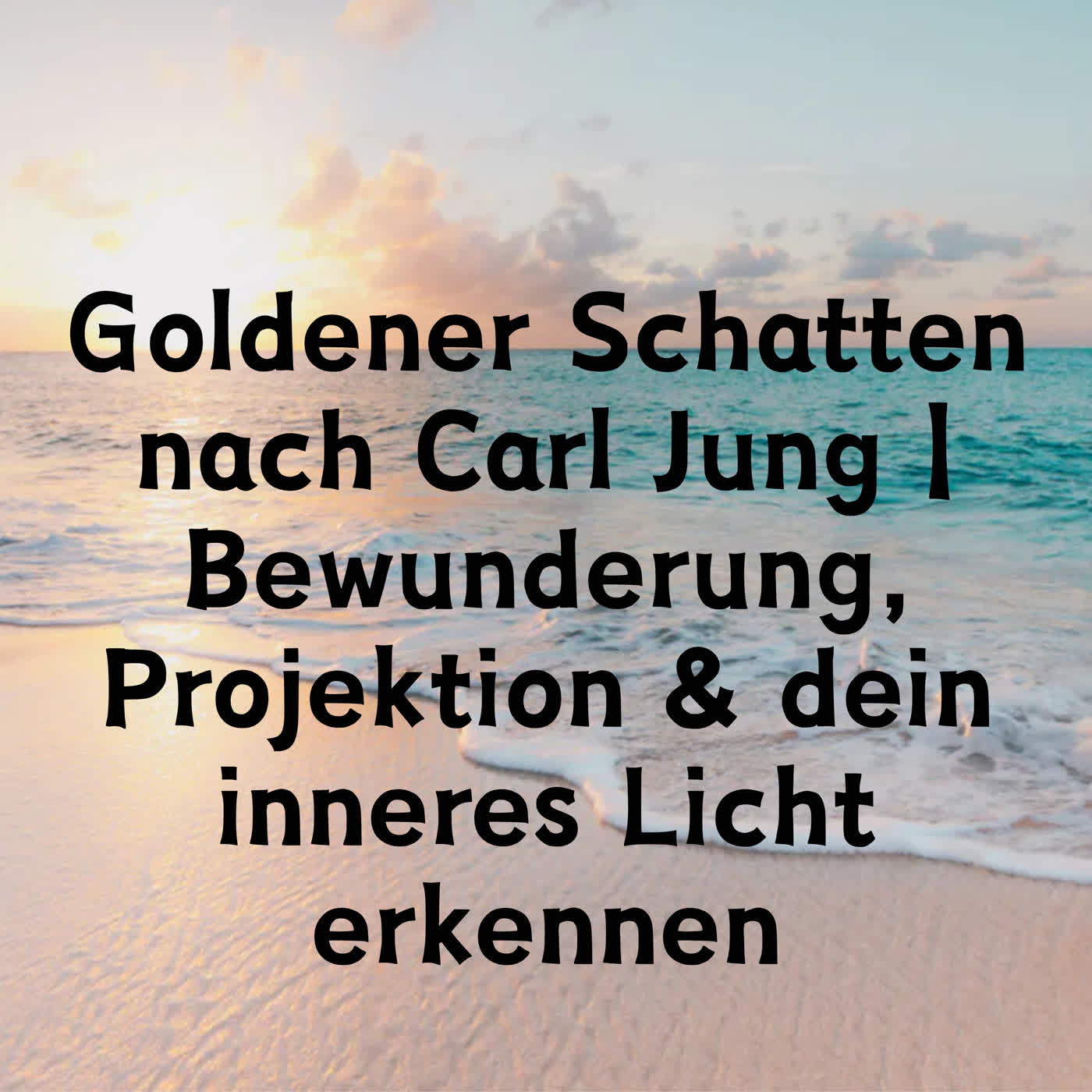Goldener Schatten nach Carl Jung | Bewunderung, Projektion & dein inneres Licht erkennen episode artwork