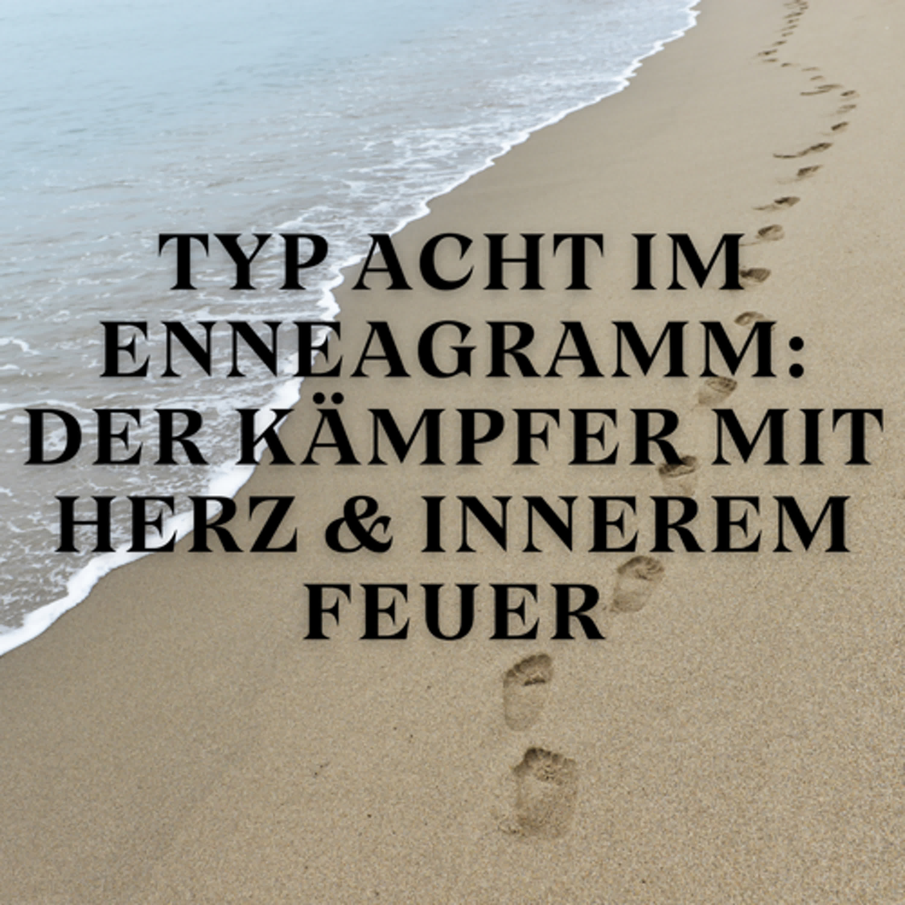 Typ Acht im Enneagramm: Der Kämpfer mit Herz & innerem Feuer episode artwork
