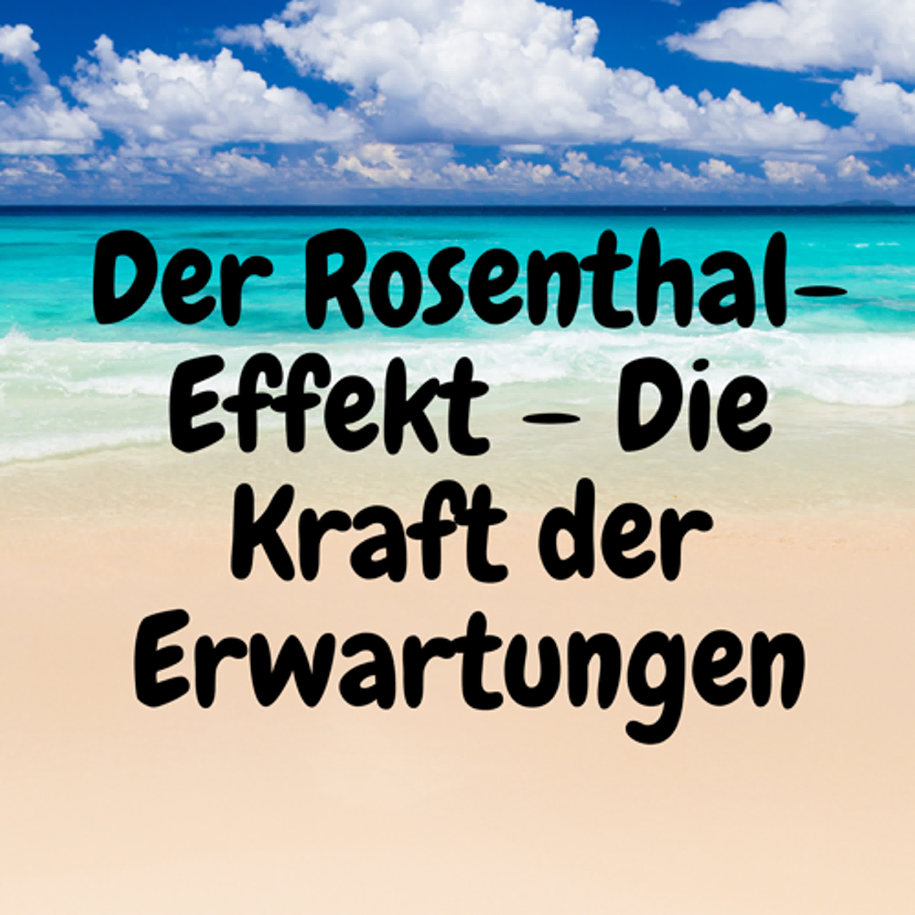 Der Rosenthal-Effekt – Die Kraft der Erwartungen episode artwork